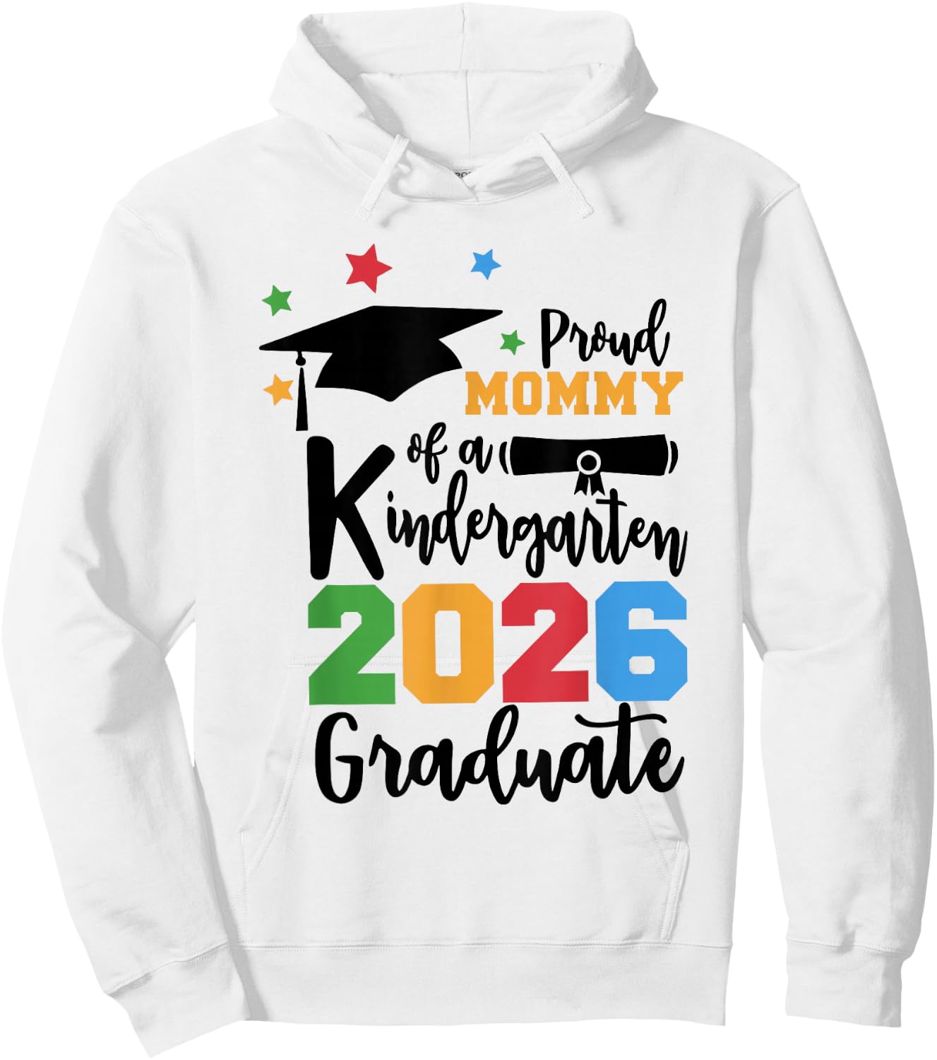 Proud Mommy of A Kindergarten Class of 2026 Graduate Grad Hoodie - Hoodie | White