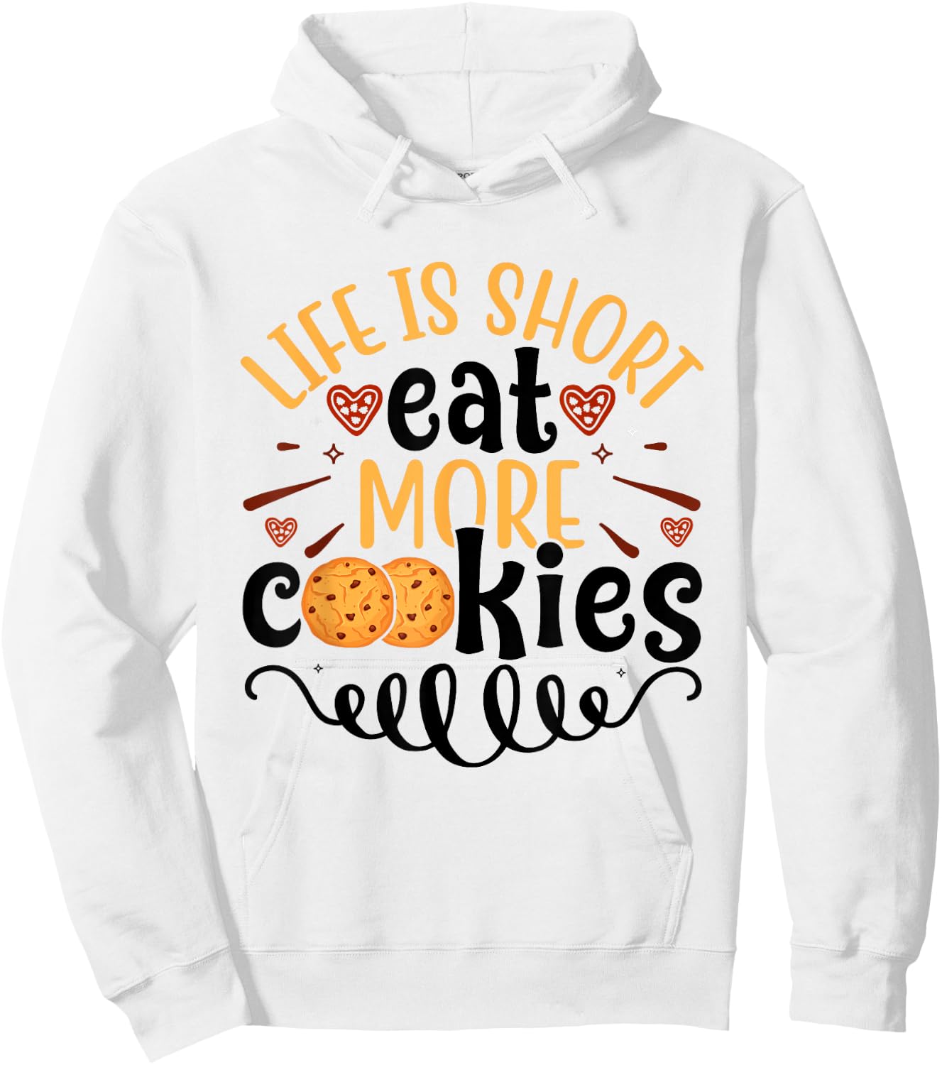 Chocolate Chip Cookie Eater Life is Short Eat More Cookies Hoodie - Hoodie | White
