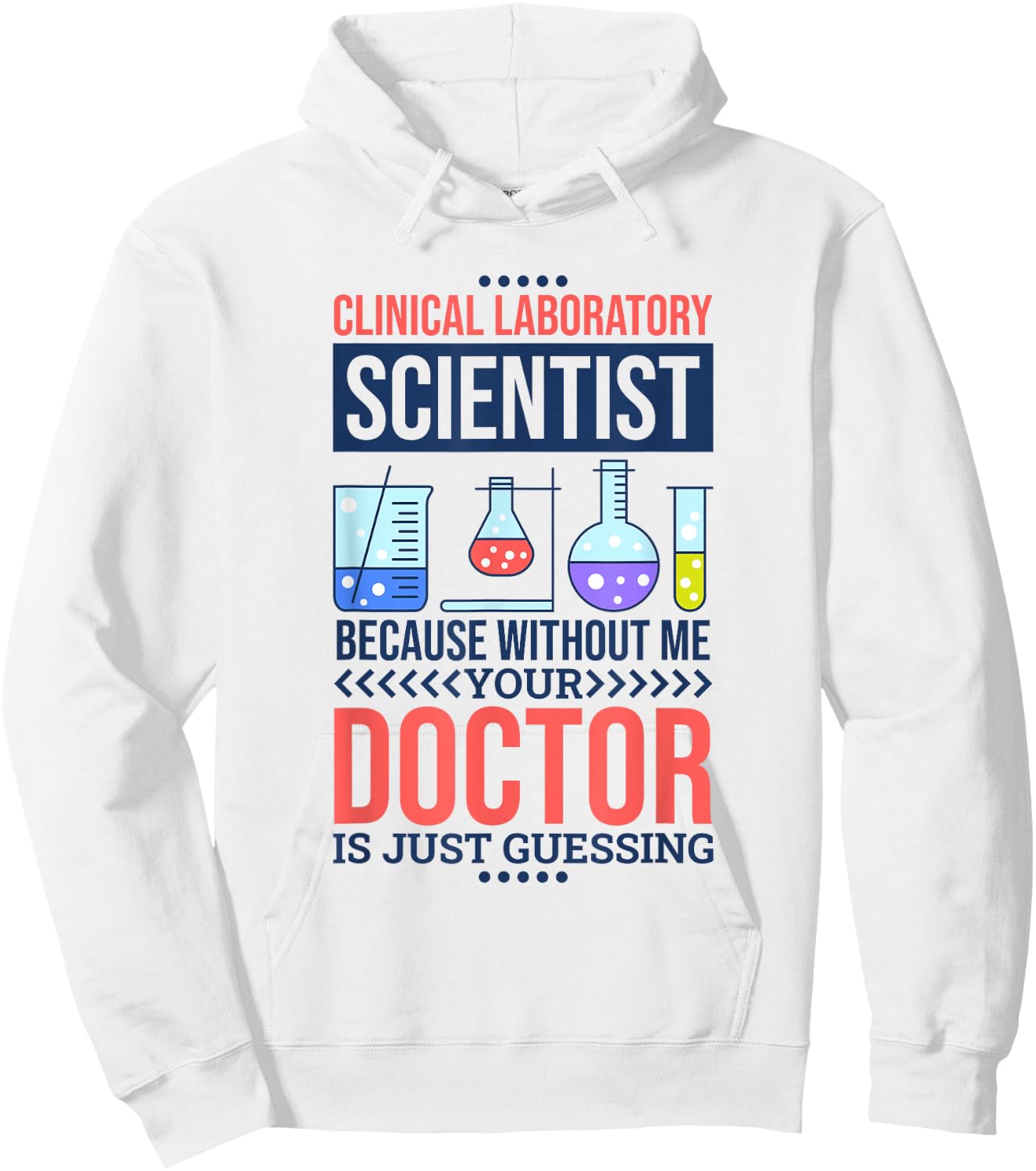 Without Me Your Doctor Is Just Guessing, Lab Technologist Hoodie - Hoodie | White