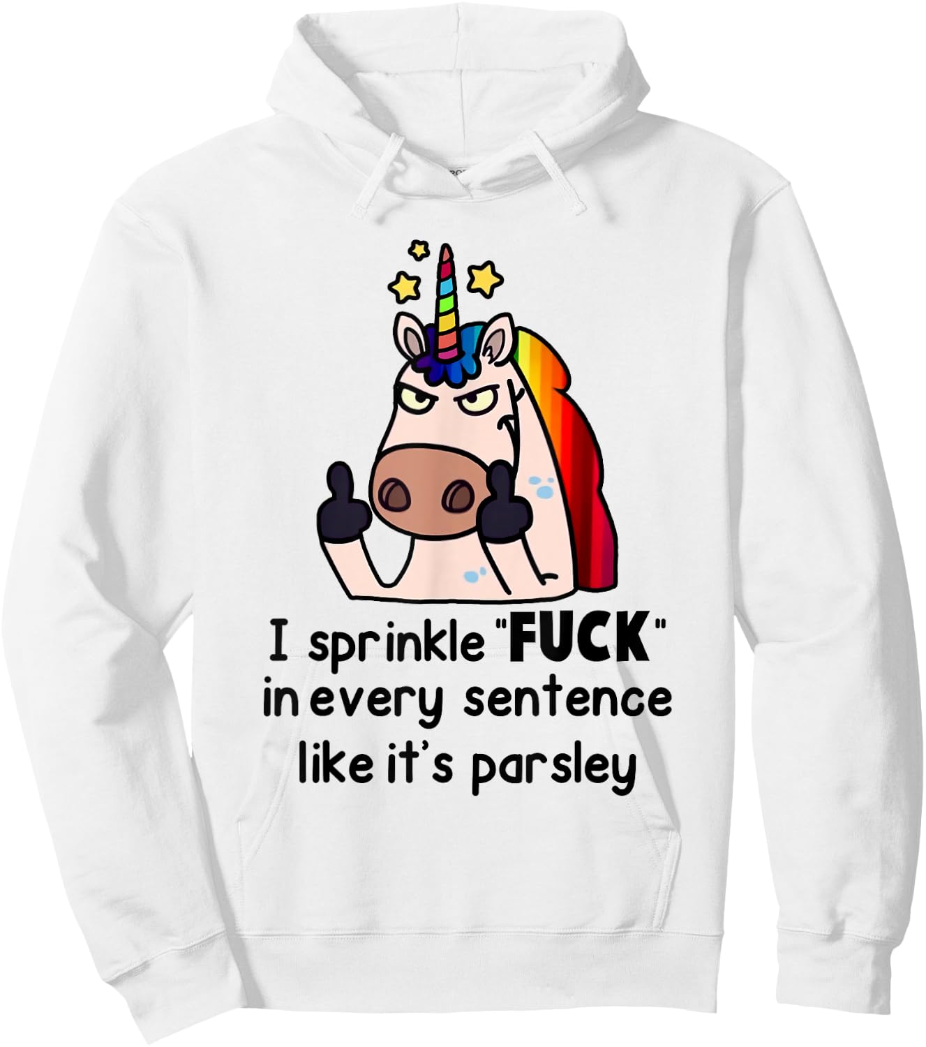 Unicorn I Sprinkle Fuck In Every Sentence Like It's Parsley Hoodie - Hoodie | White