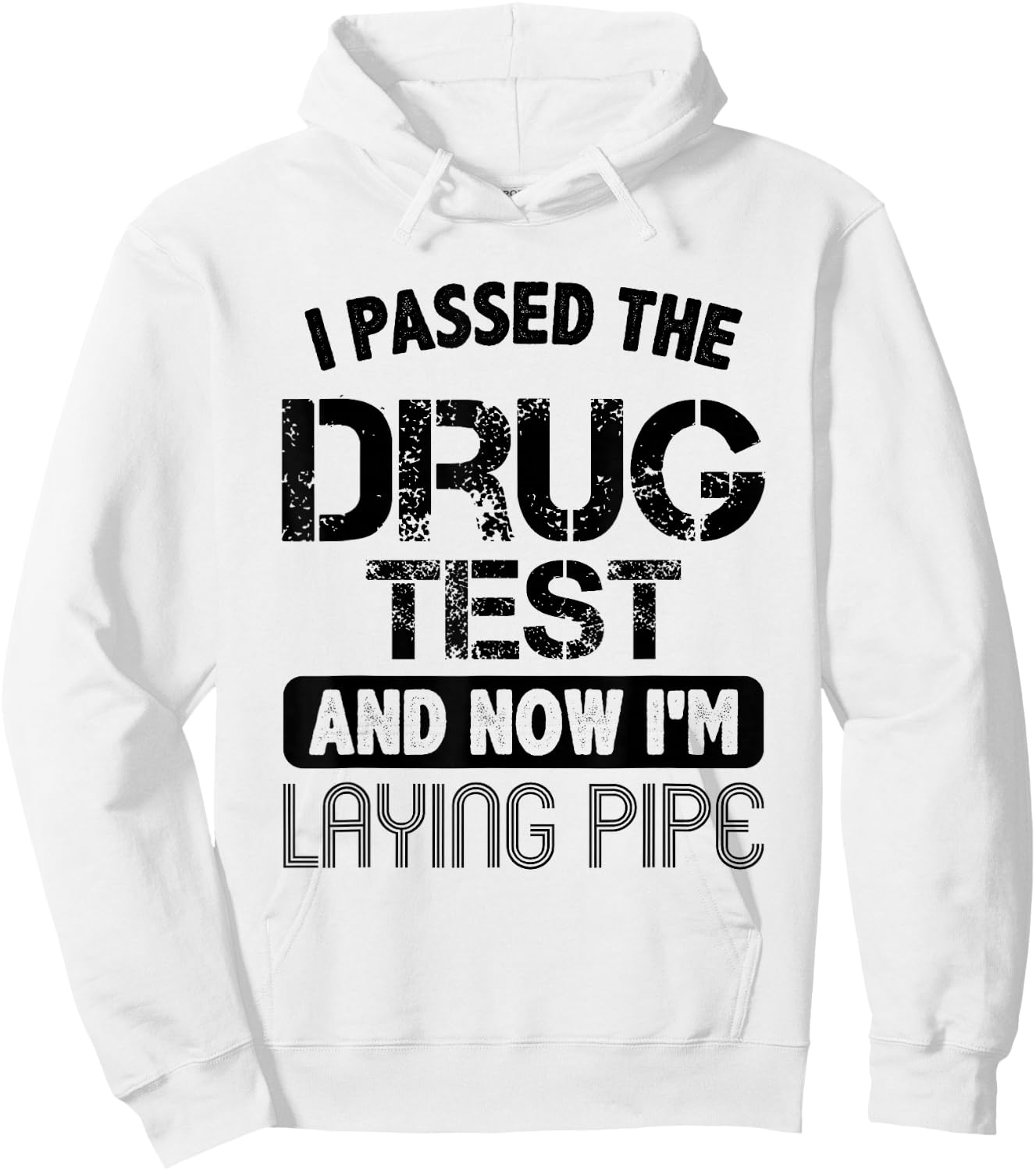 Funny Drug Test Pipeliner Welder Pipeline Oilfield Gag Gift Hoodie - Hoodie | White