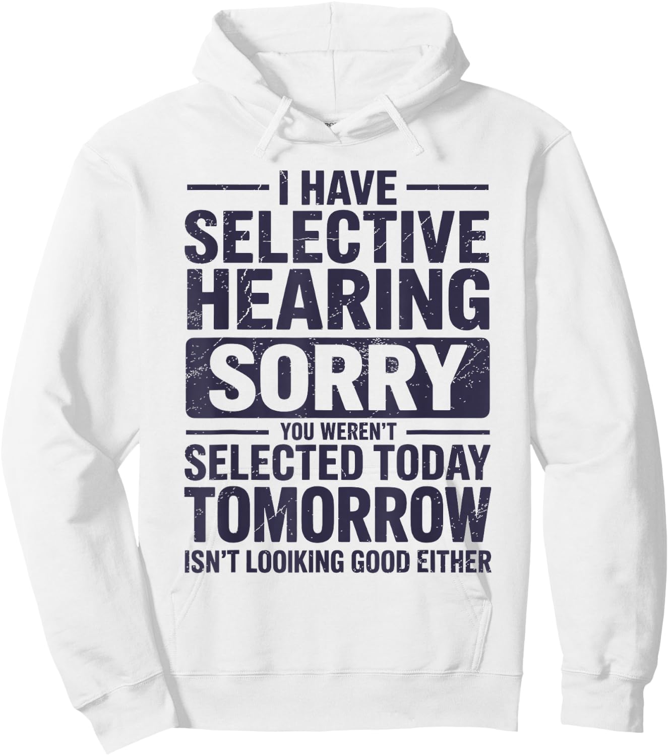 Selective Hearing Mode Activated Funny Sarcastic Humor Hoodie - Hoodie | White