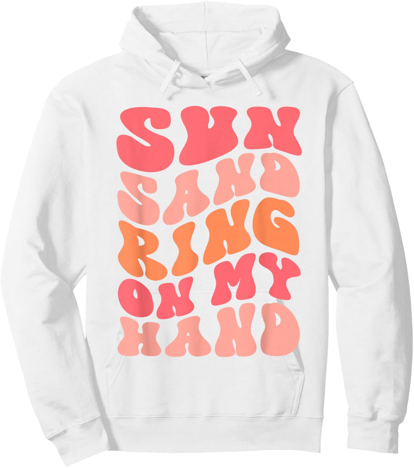 Sun Sand Drink In My Hand Ring On My Hand Bachelorette Party Hoodie - Hoodie | White