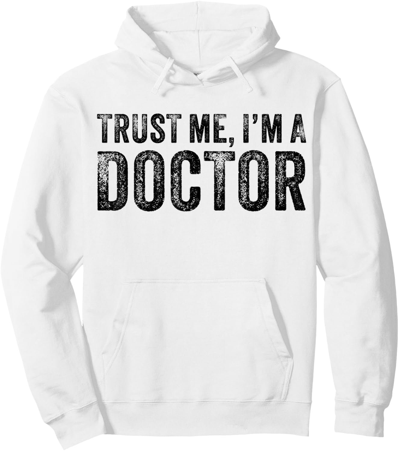 Trust Me I'm A Doctor Funny Saying Vintage Hoodie - Hoodie | White