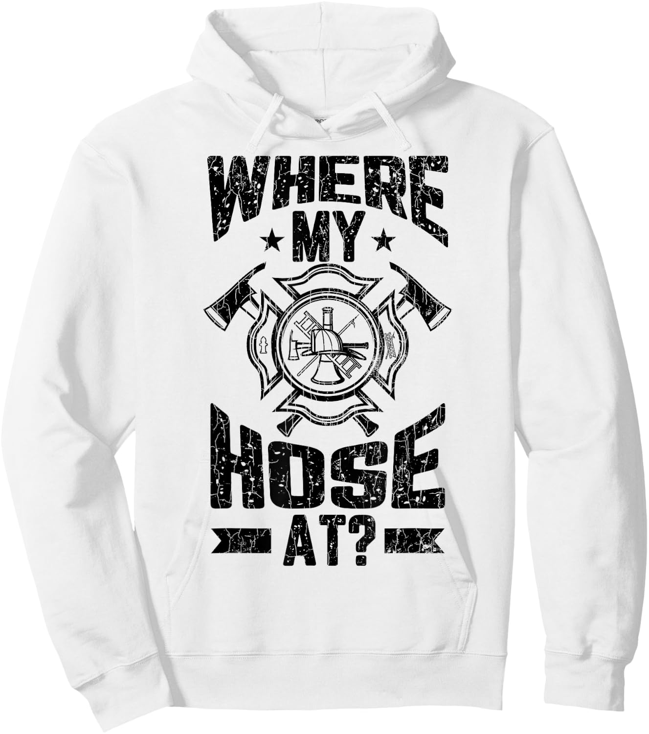Where My Hose At Funny Firemen Firefighter Graphic Hoodie - Hoodie | White