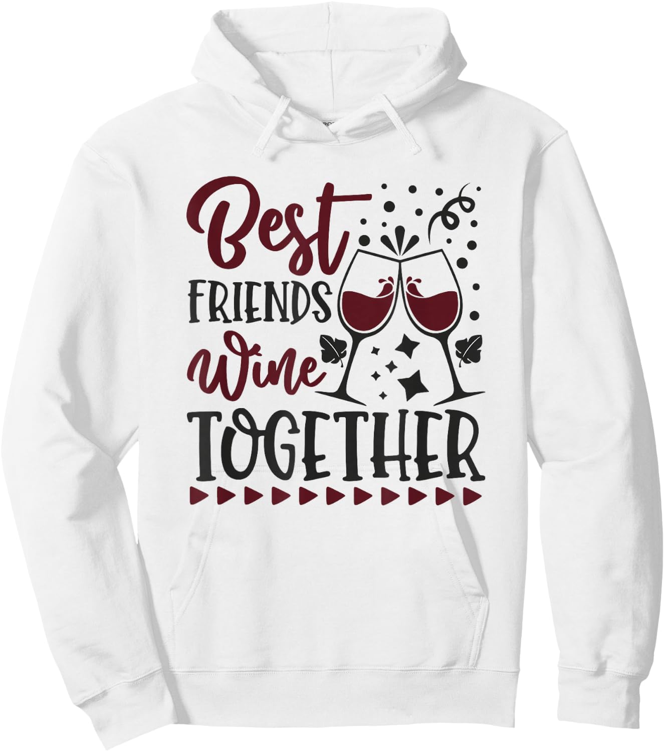 Best Friends Wine Together BFF Drinking Wine Hoodie - Hoodie | White