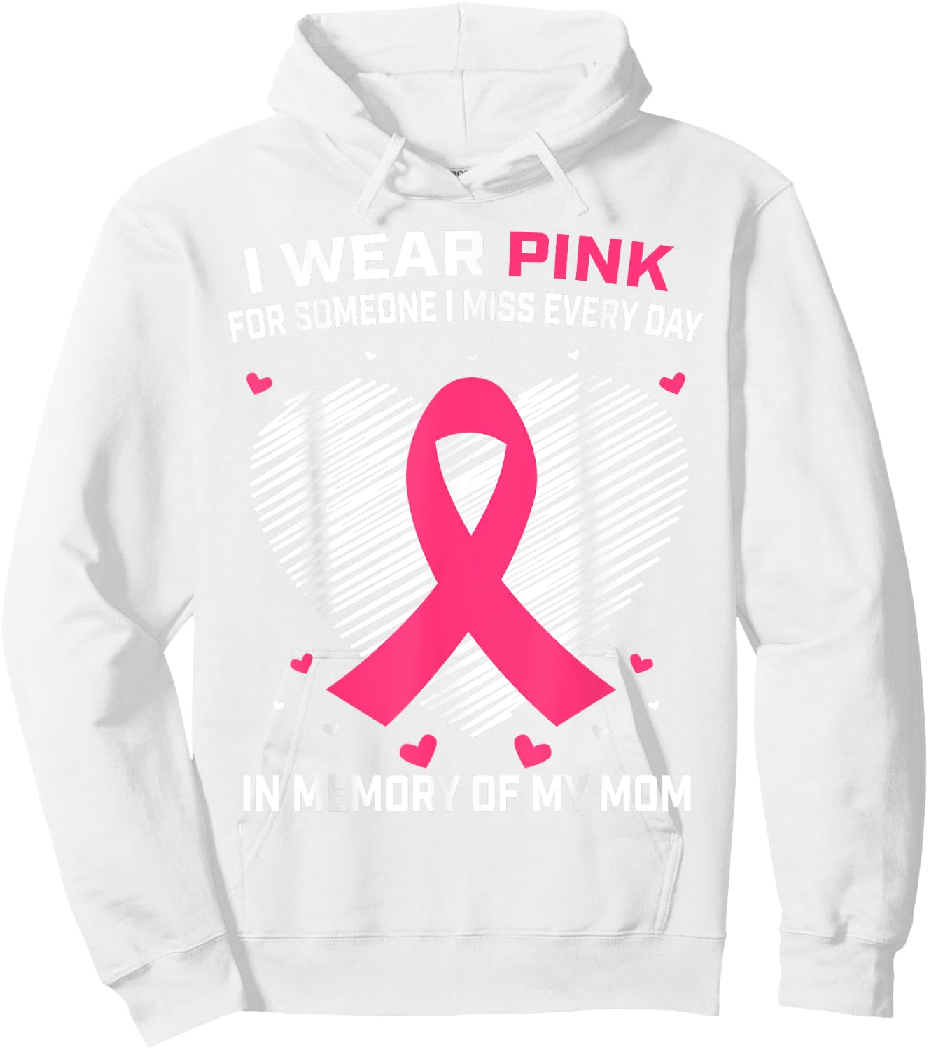 Mother I Wear Pink In Memory Of Mom Breast Cancer Awareness Hoodie - Hoodie | White