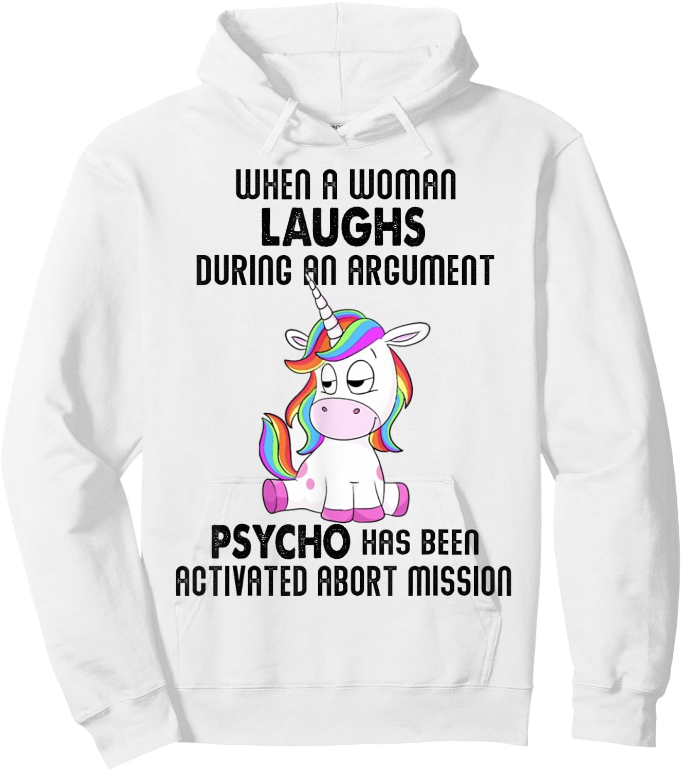 Funny Unicorn when a woman laughs during an argument Hoodie - Hoodie | White