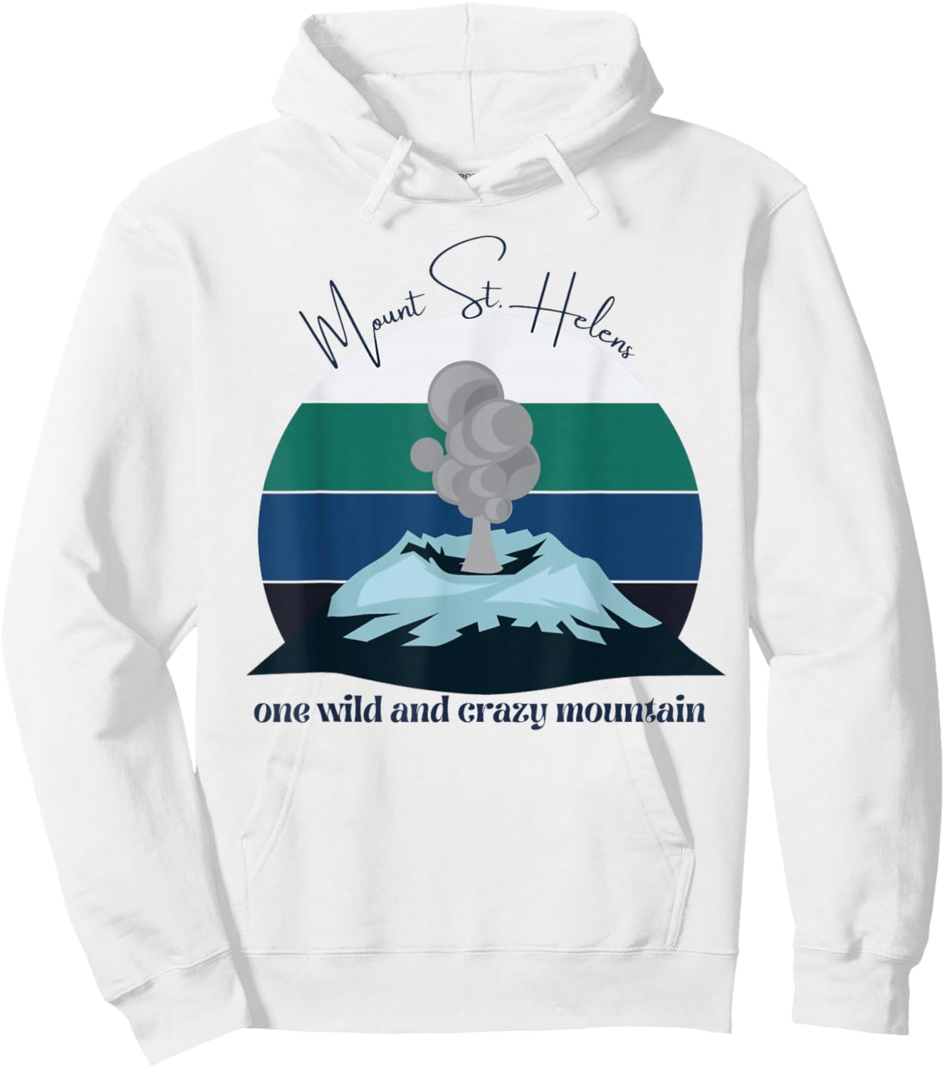 Mount Saint Helens, A Wild and Crazy Mountain, Volcano, PDX Hoodie - Hoodie | White