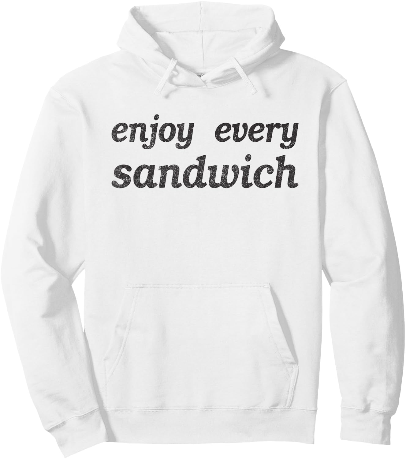 Enjoy Every Sandwich - Lovely Funny Sarcastic Gift Men Women Hoodie - Hoodie | White