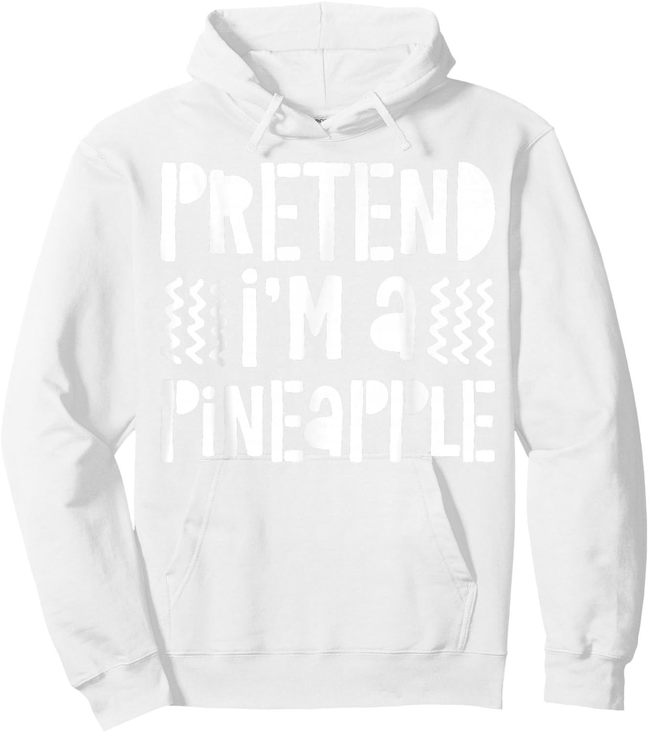 Pretend I'm A Pineapple Shirt Adult Kids Pineapple Costume Hoodie - Hoodie | White