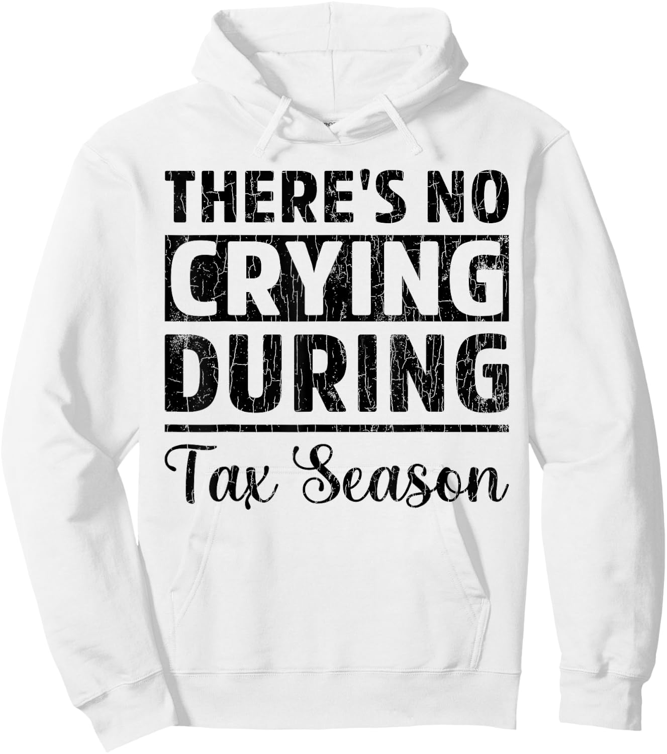 No Crying Tax Season Funny CPA Accounting Accountant Graphic Hoodie - Hoodie | White