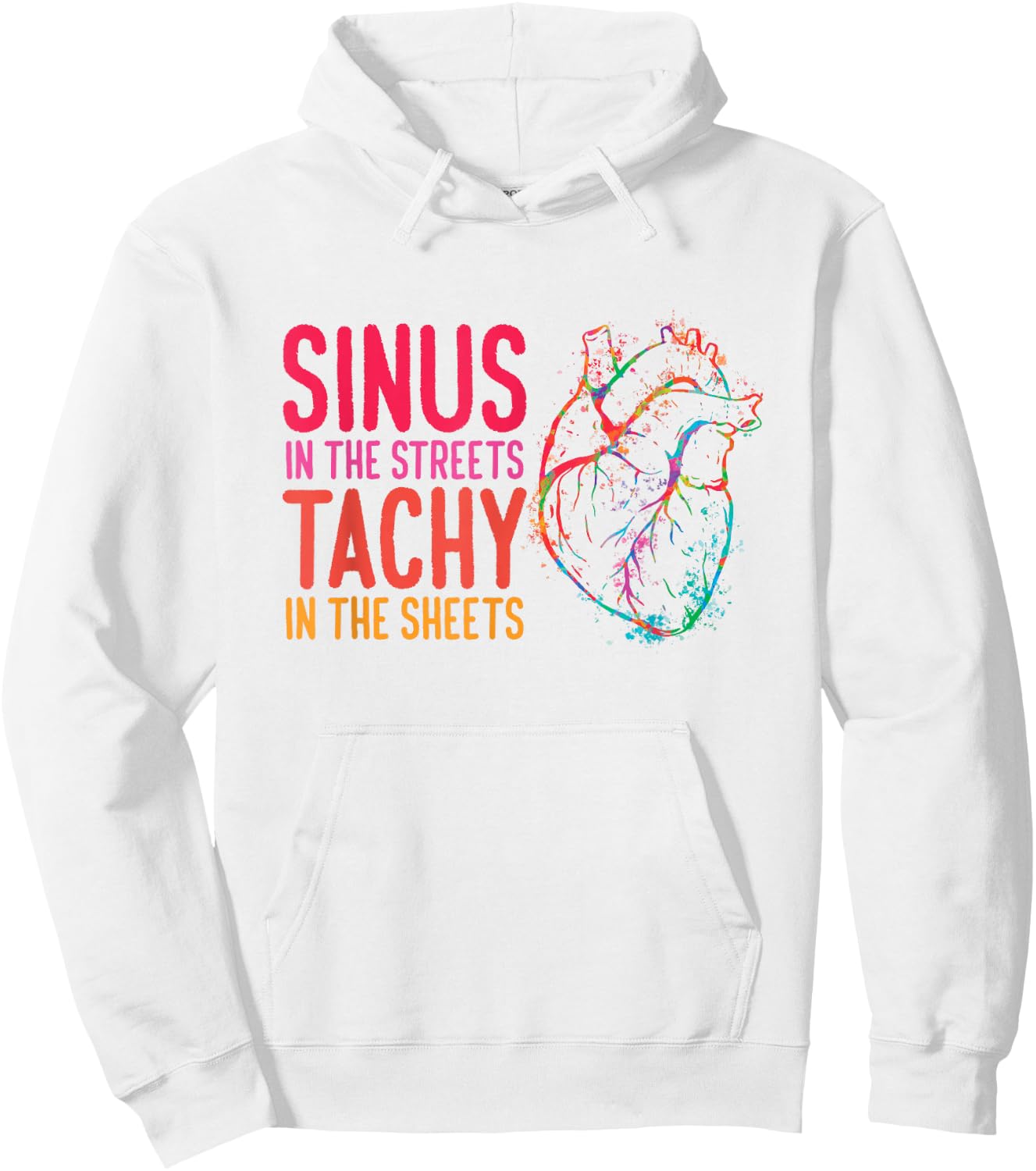 Sinus in the Streets Tachy In The Sheets Cardiology Hoodie - Hoodie | White