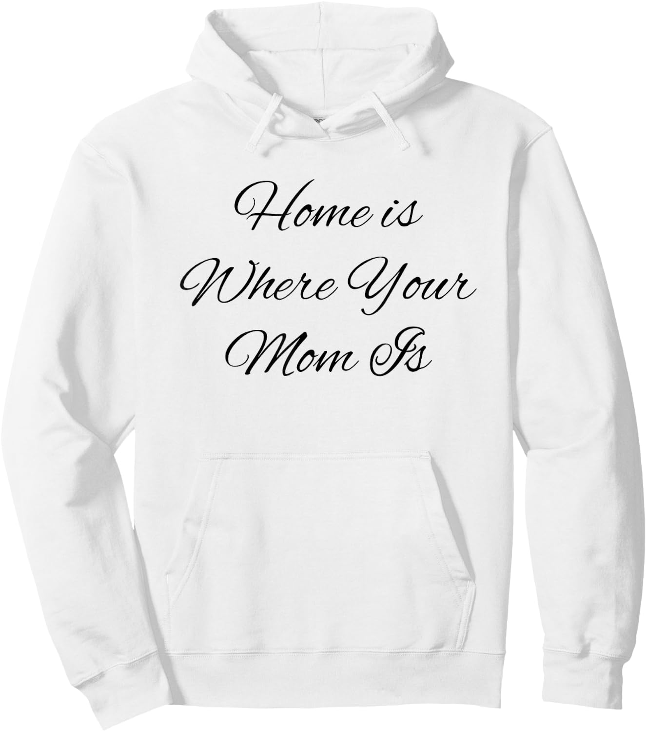 Sweet Mother Cute is Home Where Your Mom Mum Mama Funny Gag Hoodie - Hoodie | White