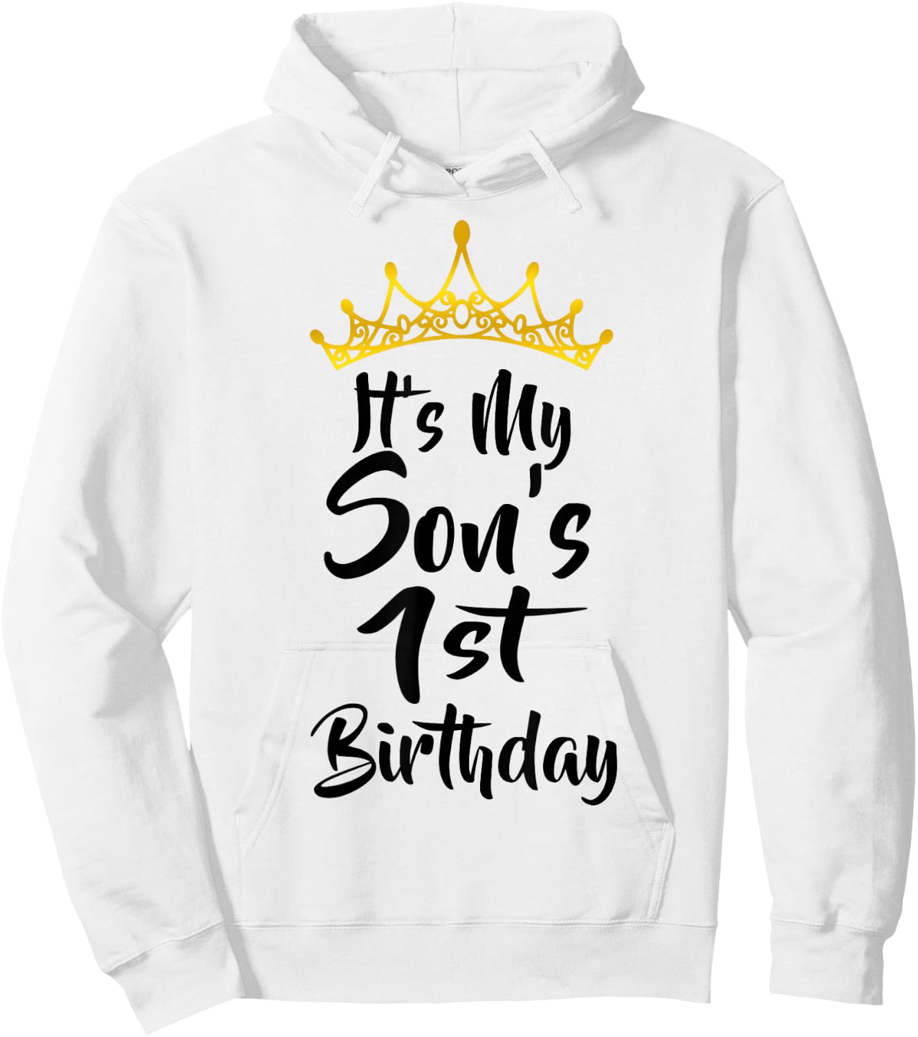 It's My Son's 1st Birthday Crown Happy 1 Years Old Hoodie - Hoodie | White