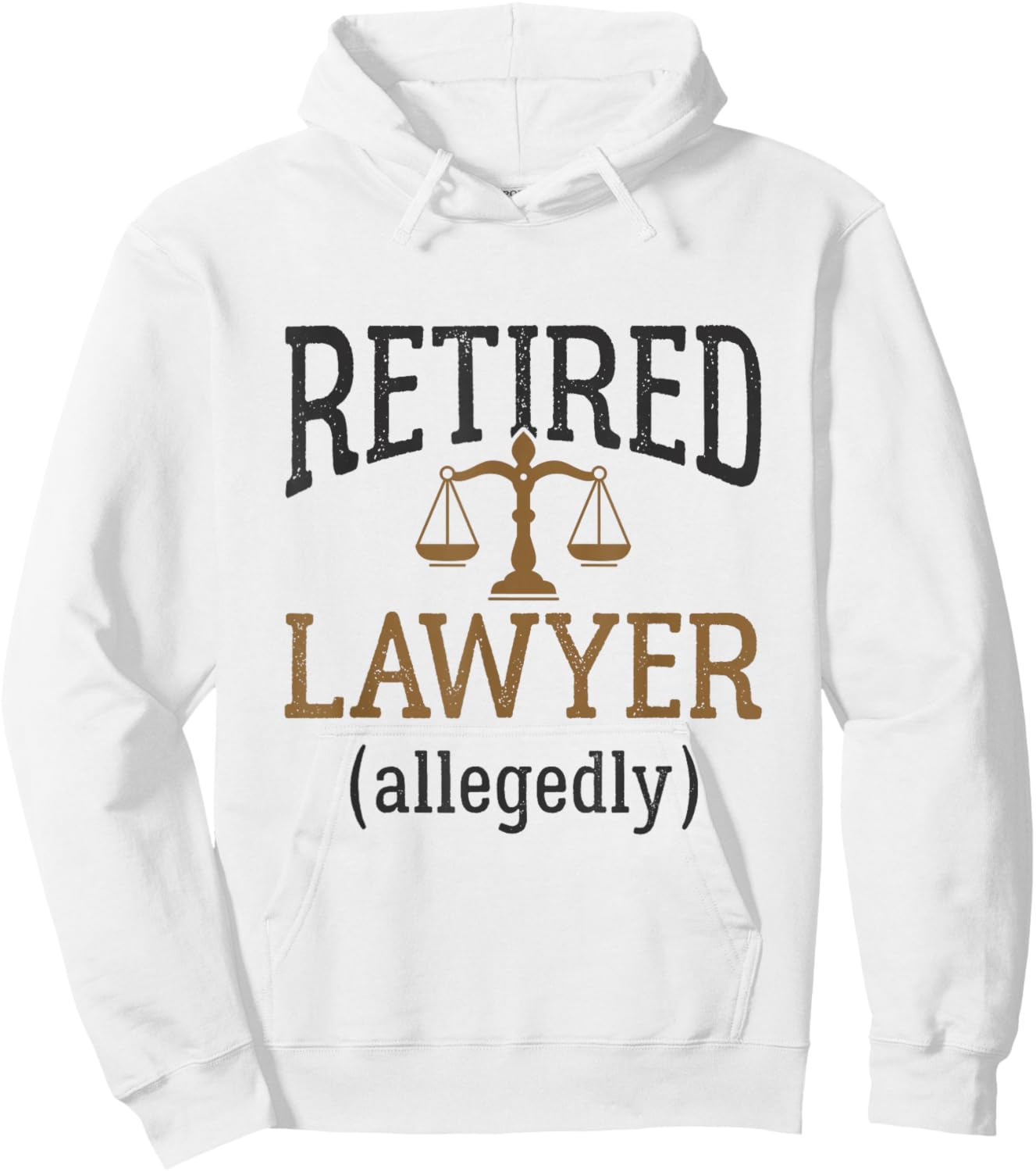 Retired Lawyer Allegedly Attorney Retirement Funny Hoodie - Hoodie | White