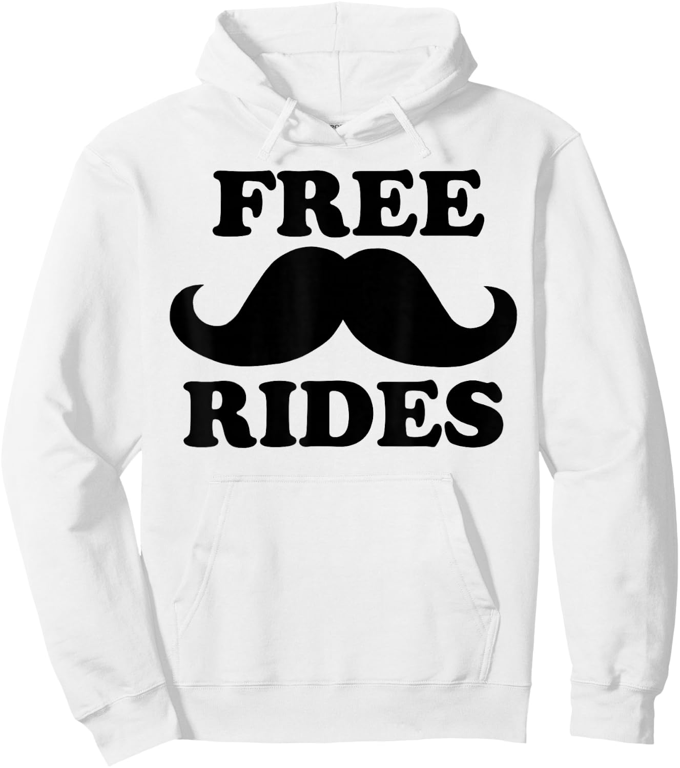 Free Rides Mustache Funny Free Mustache Rides Hoodie - Hoodie | White