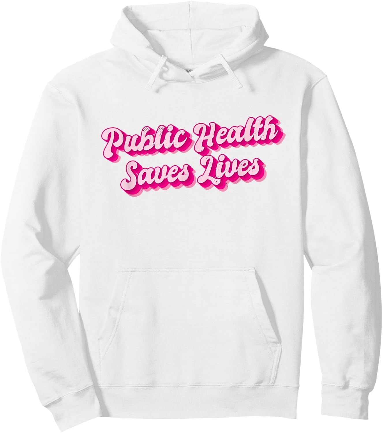 Public Health Saves Lives Health Worker Hoodie - Hoodie | White