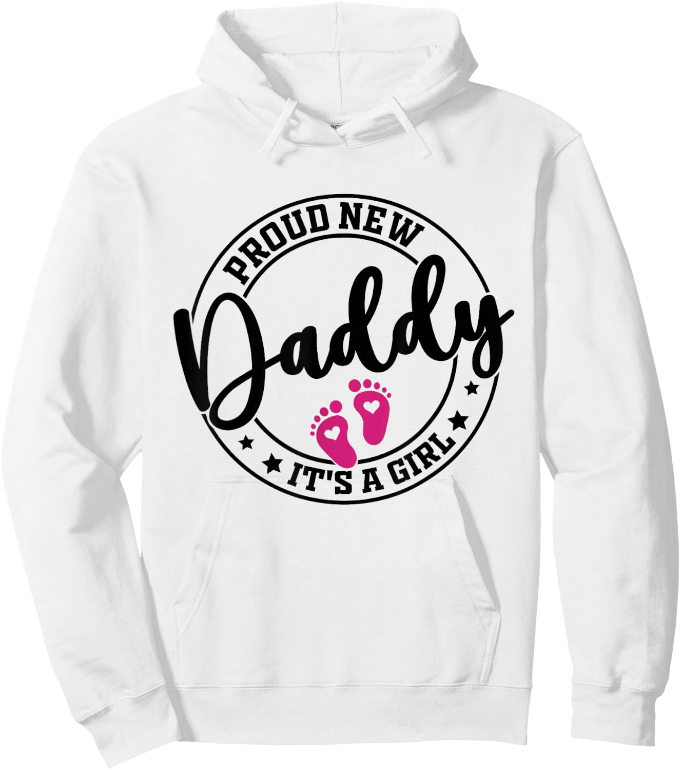 Proud New Daddy It's A Girl Dad To Be Newborn Baby Girl Hoodie - Hoodie | White