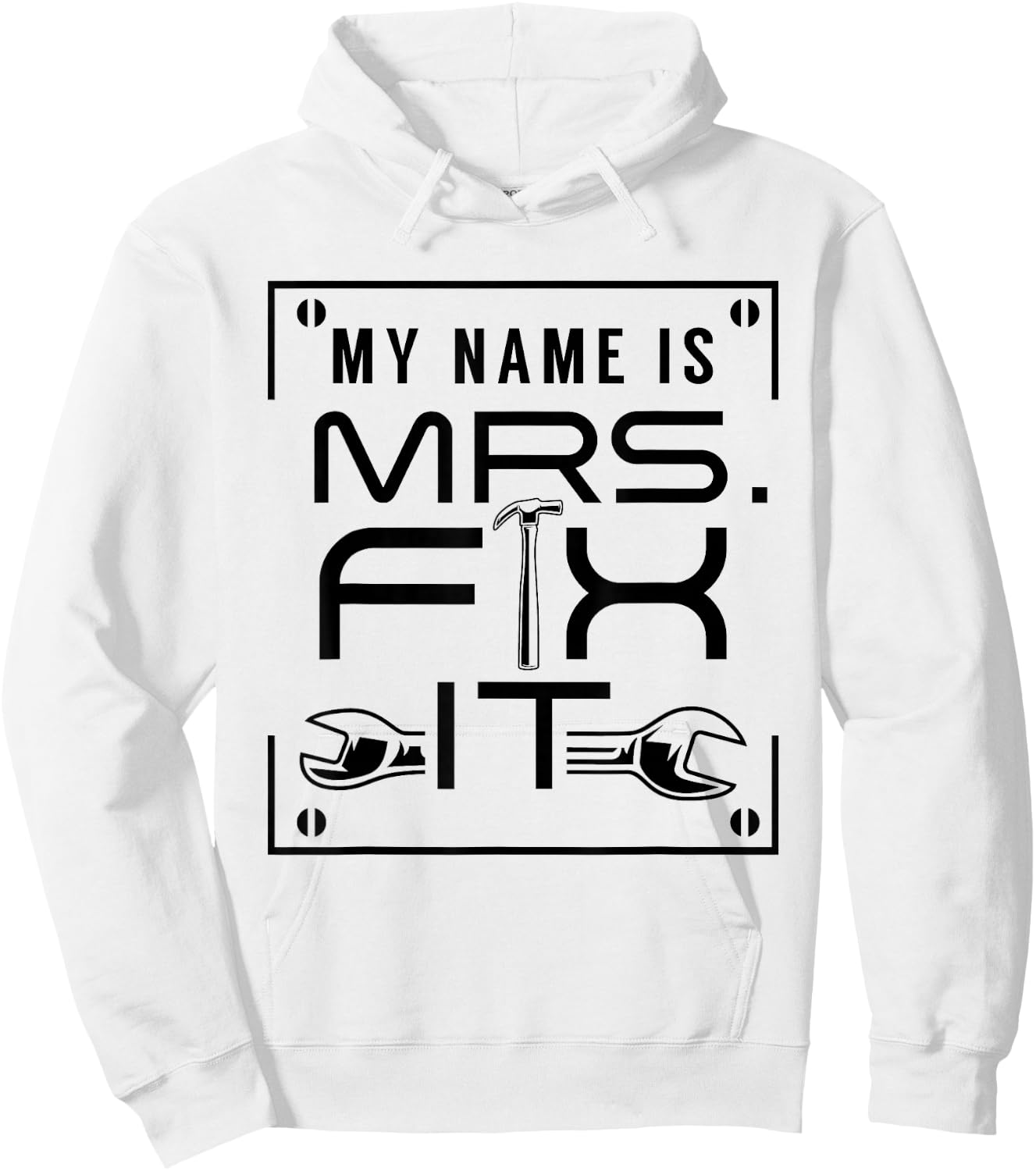 My Name Is Mrs Fix It Handyman Overhaul Repair Fixing Hoodie - Hoodie | White