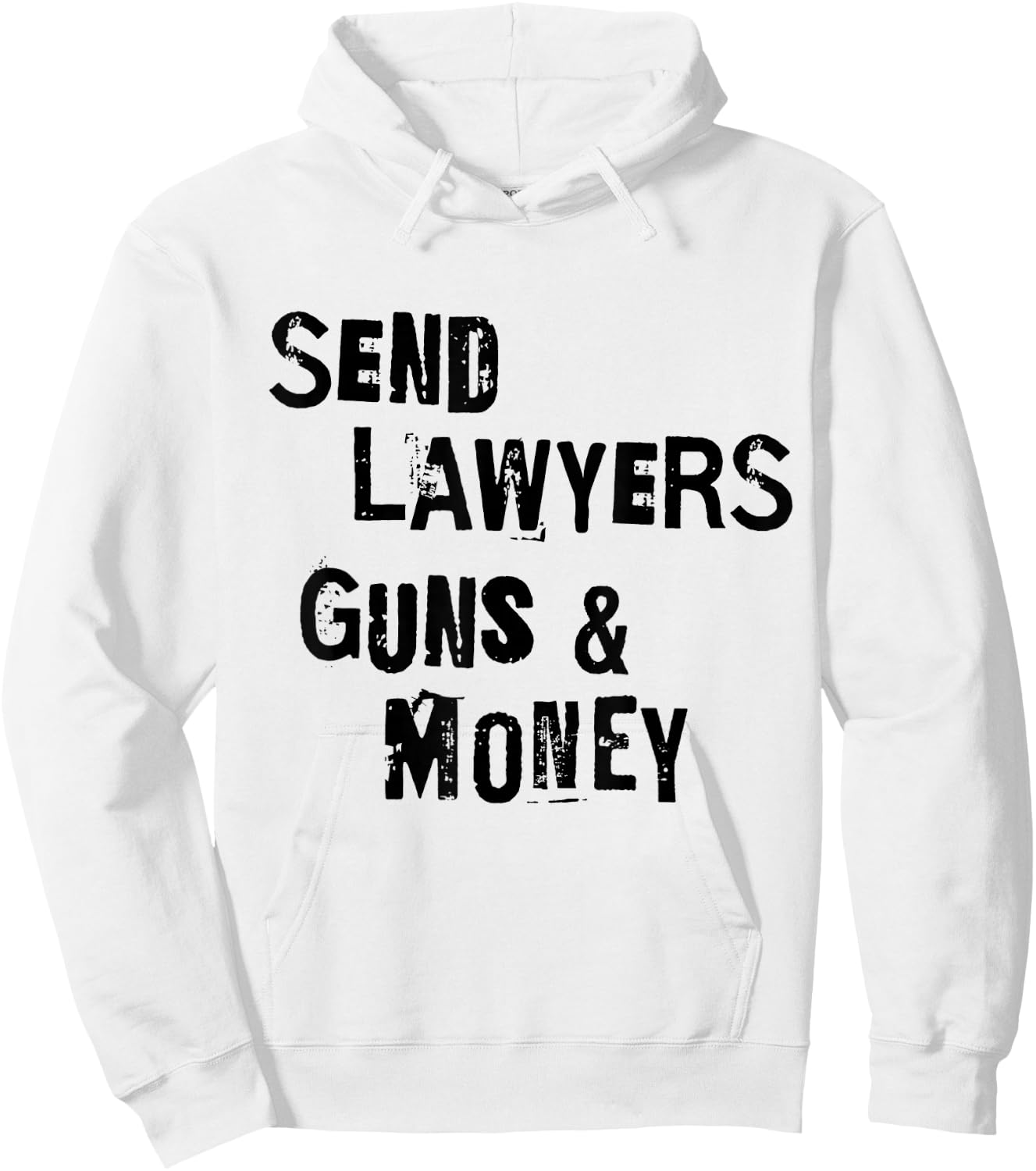 Send Lawyers Guns And Money Funny Saying Hoodie - Hoodie | White