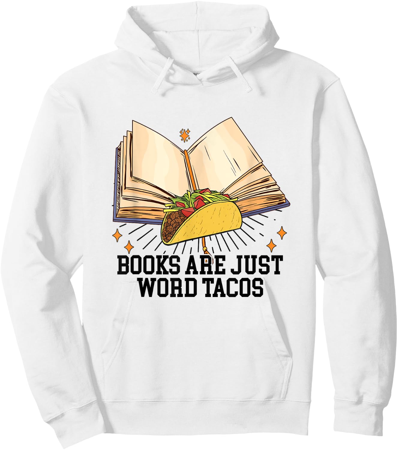 Books Are Just Word Tacos Funny Reading Bookworm Reader Hoodie - Hoodie | White