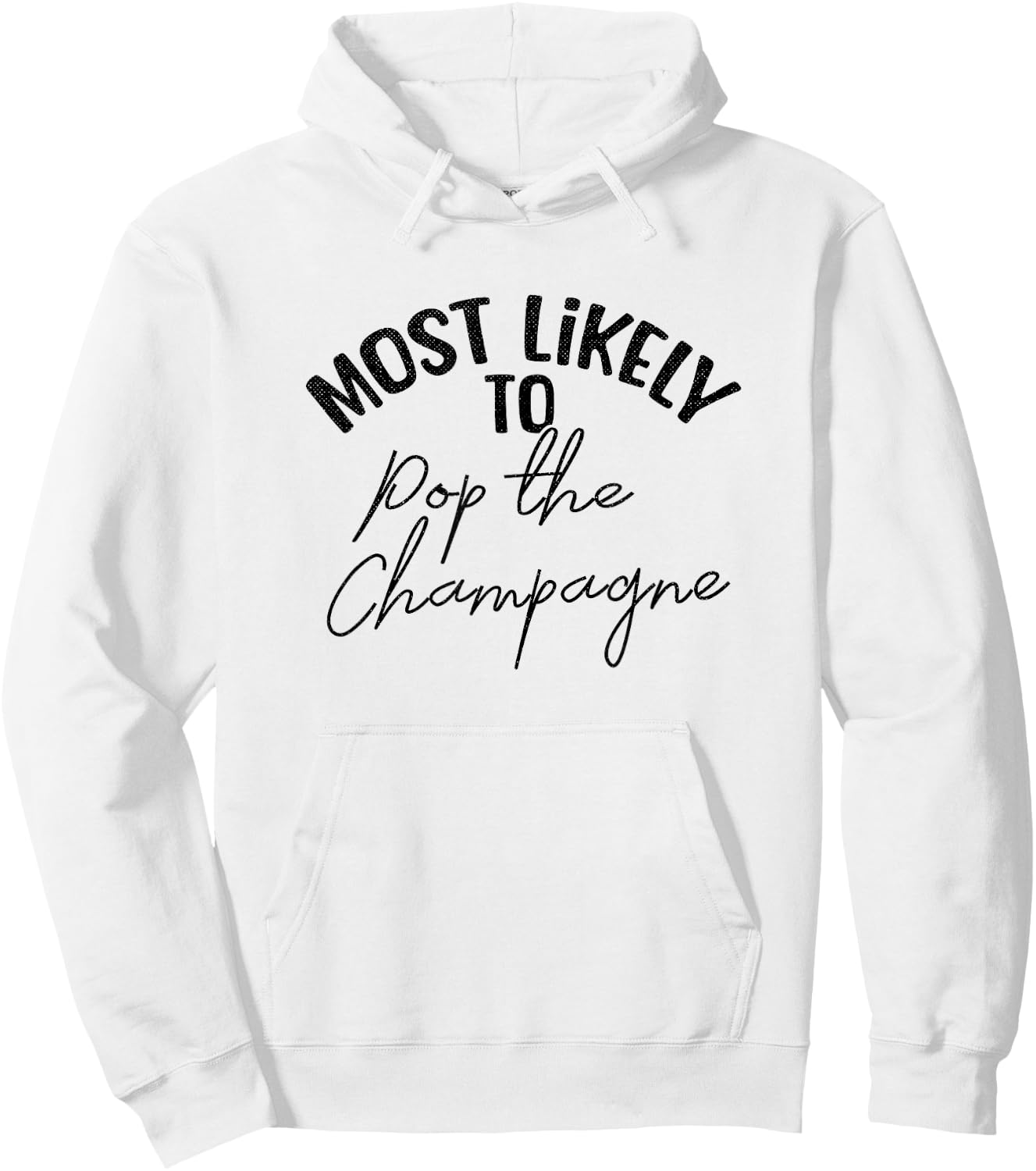 Funny Bridesmaid Bachelorette Most Likely Hoodie - Hoodie | White