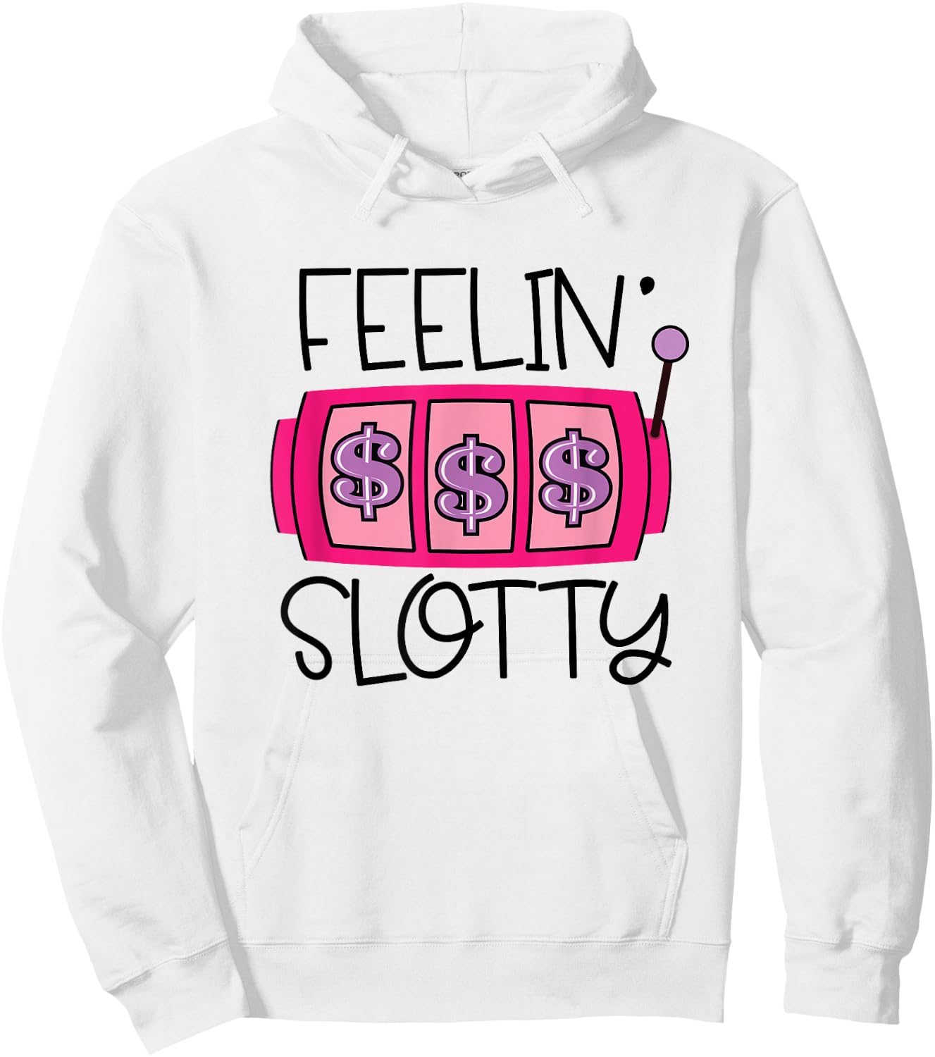 Feelin' Slotty | Funny Casino Gambling Slot Machine Hoodie - Hoodie | White