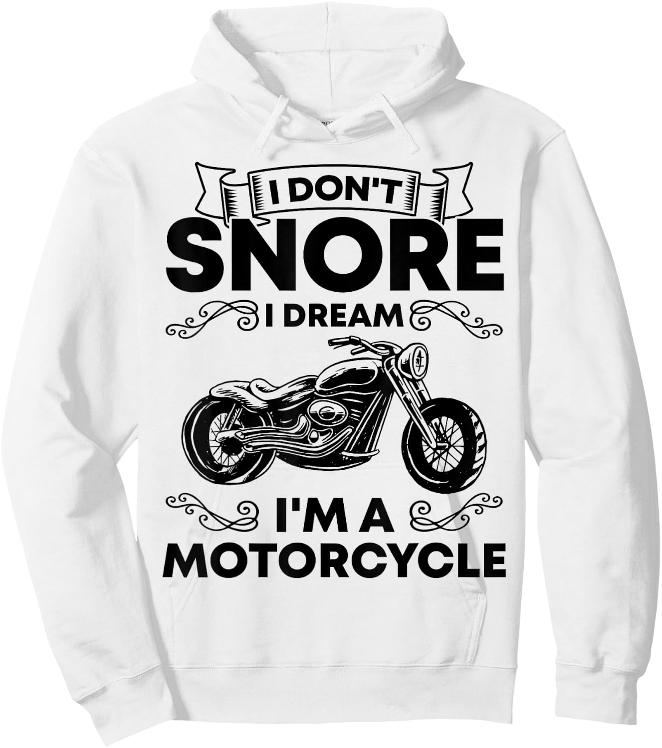 I Don't Snore I Dream I'm A Motorcycle Lover Snoring Biker Hoodie - Hoodie | White