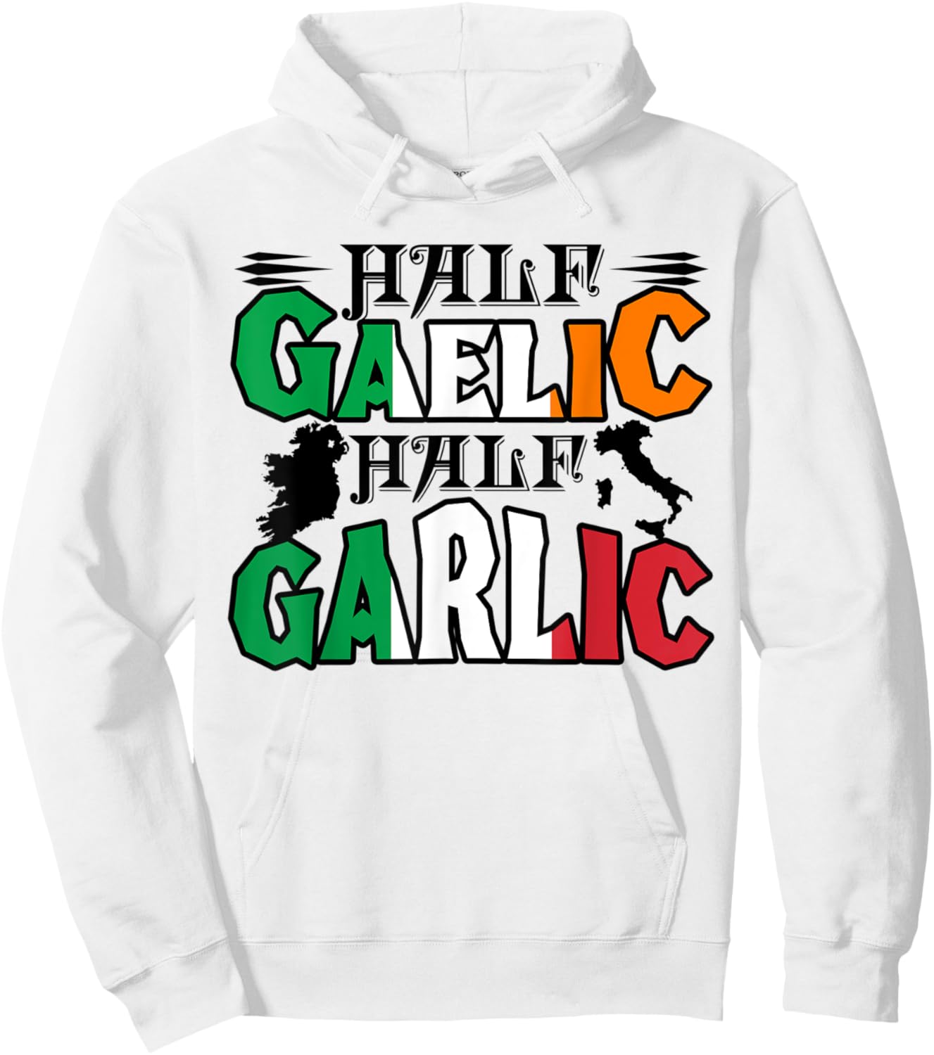 Half Gaelic Half Garlic Irish Italian St. Patrick's Day Hoodie - Hoodie | White