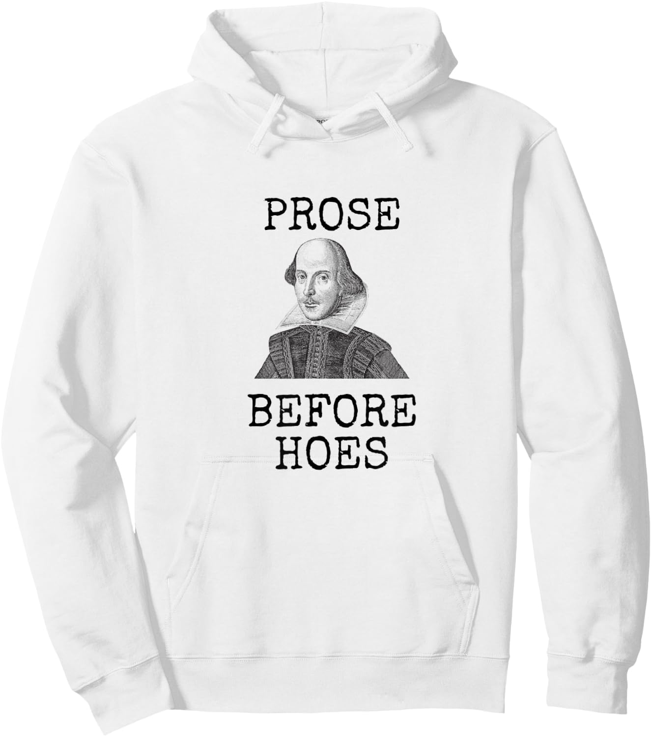 Prose Before Hoes Funny Books William Shakespeare Book Lover Hoodie - Hoodie | White