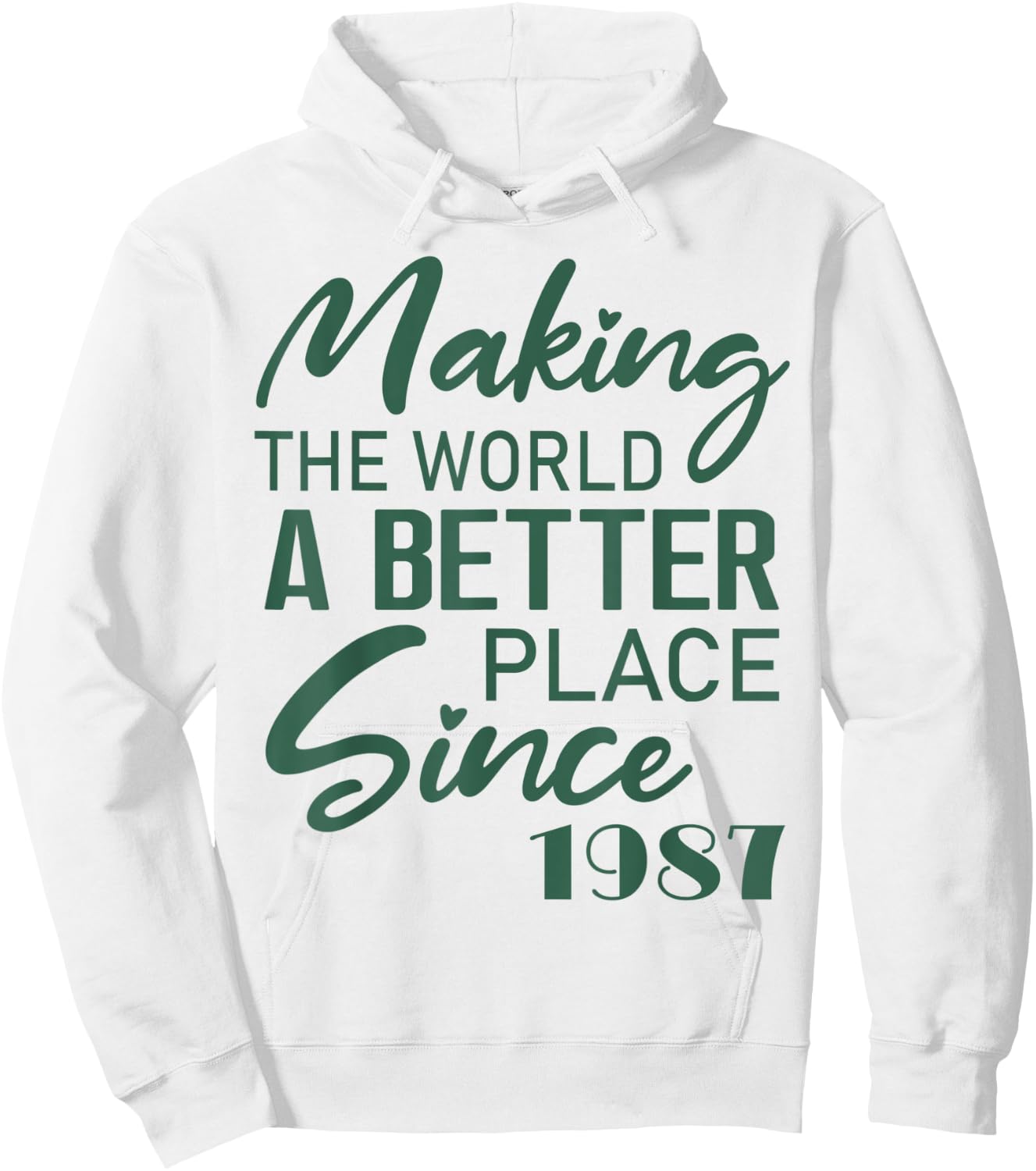Making The World A Better Place Since 1987 Birthday Hoodie - Hoodie | White