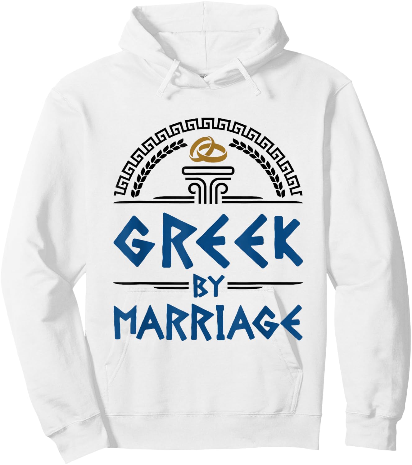 Greek Spouse Novelty Gifts and Apparel Greek By Marriage Funny In-Law Married Heritage Hoodie - Hoodie | White