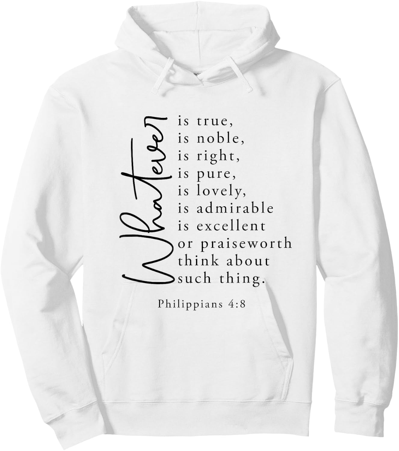 Christian Jesus Lovers Bible Philippians 4:8 Whatever's True Hoodie - Hoodie | White