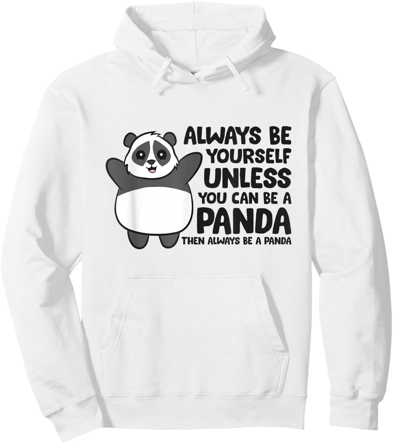 Always Be Yourself Unless You Can Be A Panda Hoodie - Hoodie | White