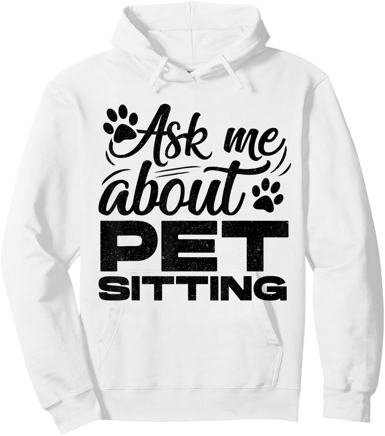 Ask Me About Pet Sitting Animal Lover Pet Sitter Cats Dogs Hoodie - Hoodie | White