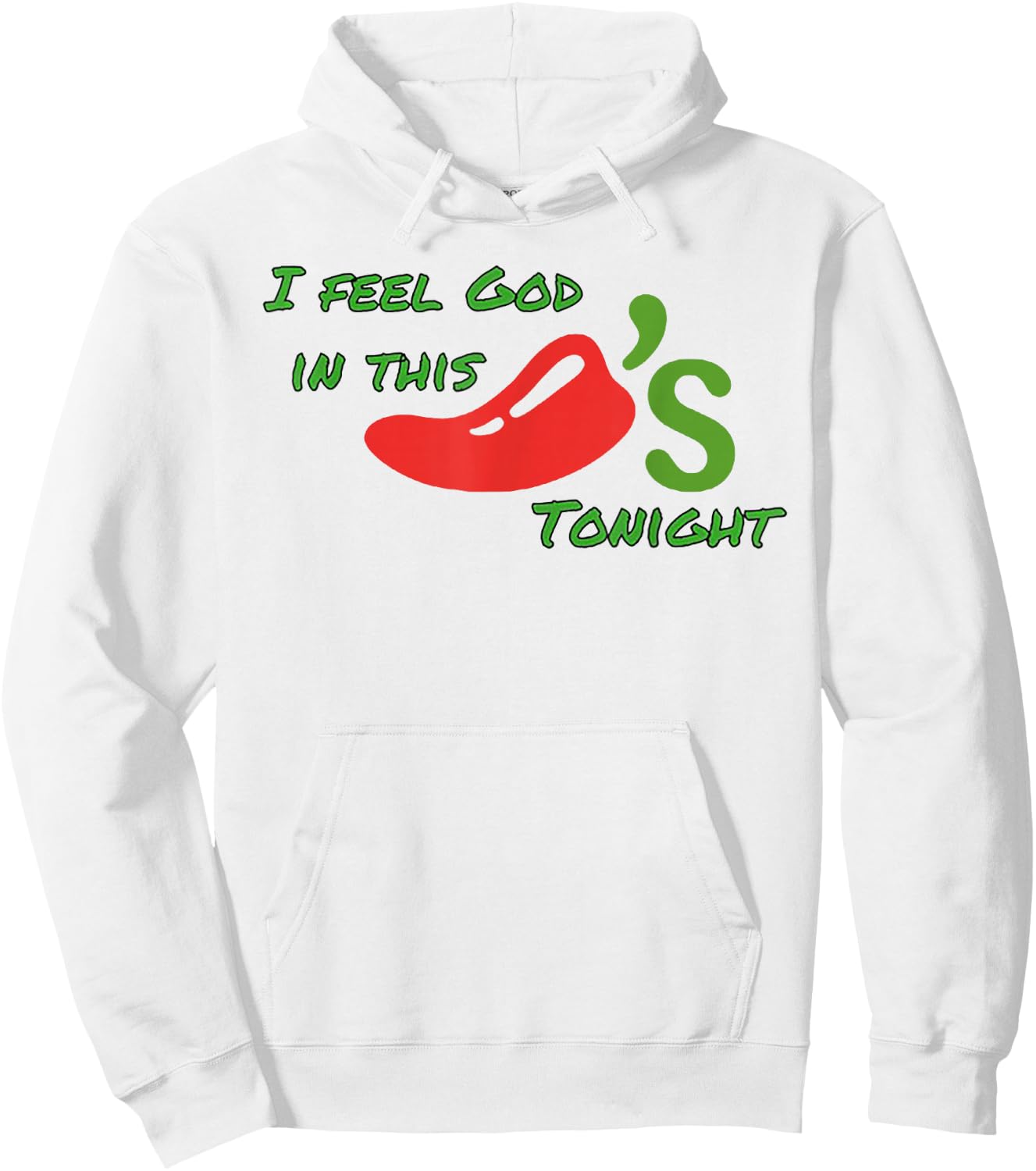 I Feel God In This Chili's Tonight Hoodie - Hoodie | White