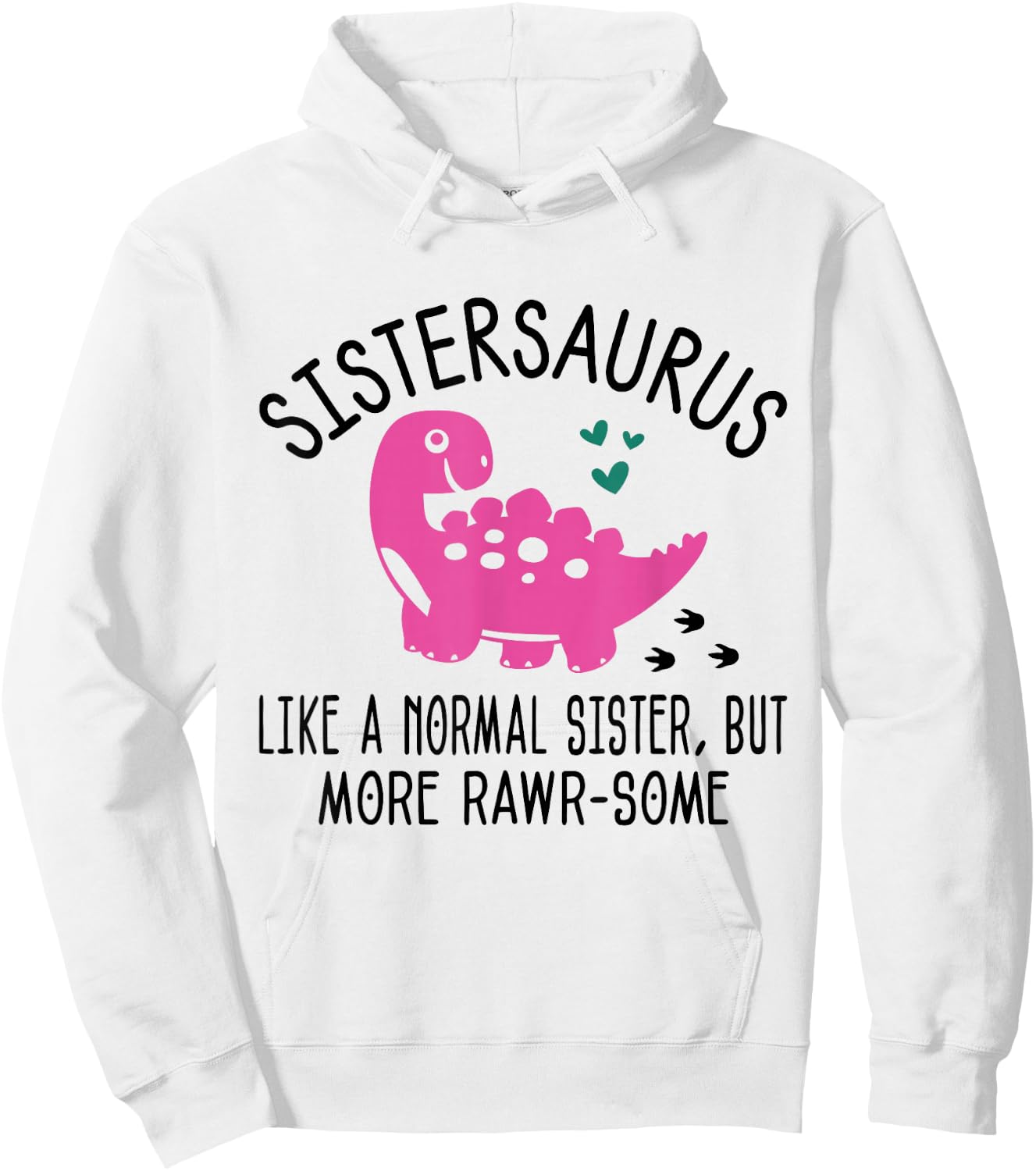 Sistersaurus T Rex Dinosaur Sister for Kids Hoodie - Hoodie | White