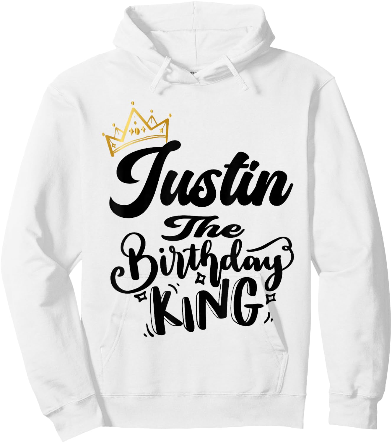 Justin The Birthday King Happy Birthday Shirt Men Boys Teens Hoodie - Hoodie | White