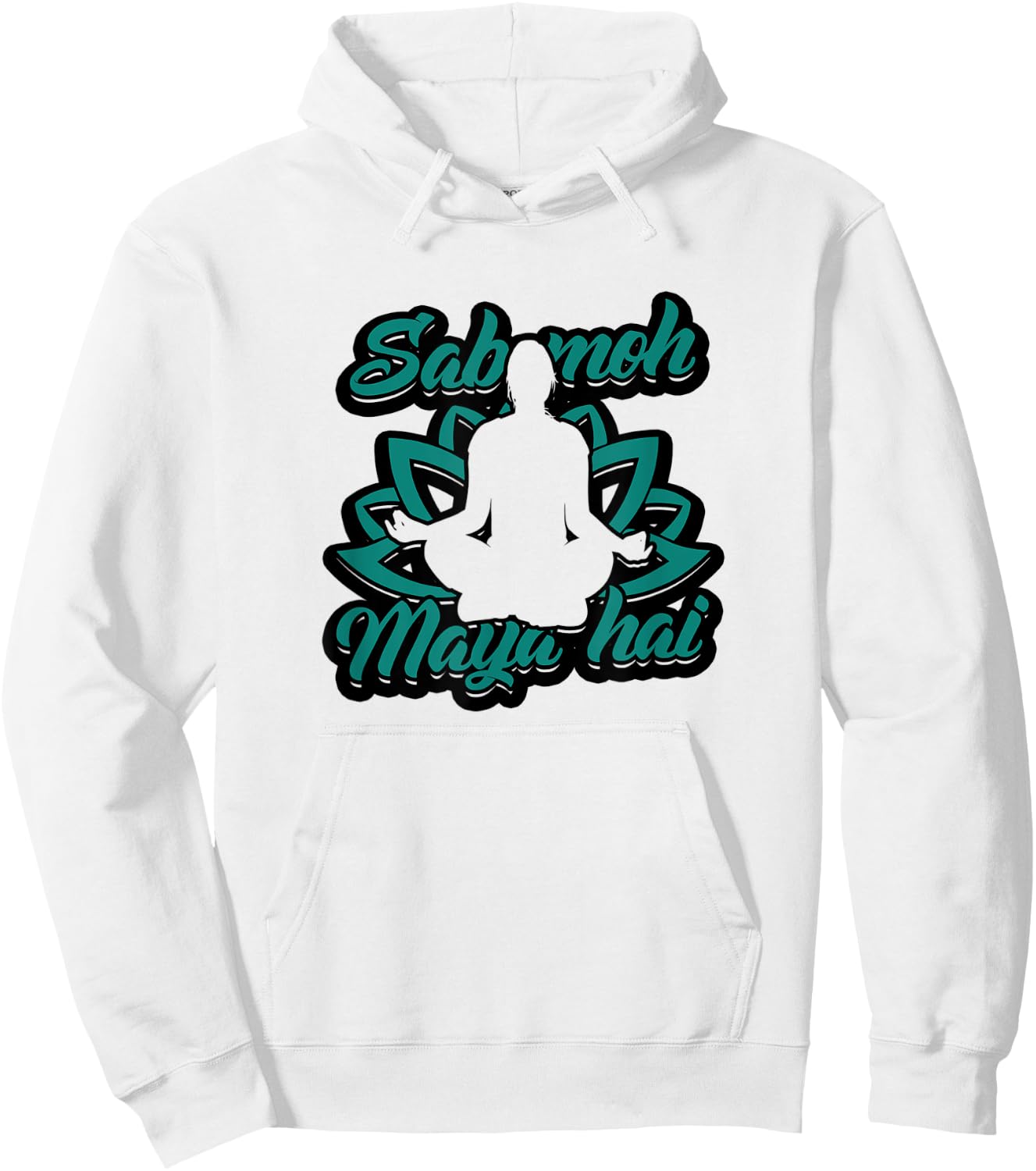 Sab moh maya hai - Relax for inner peace and composure Hoodie - Hoodie | White
