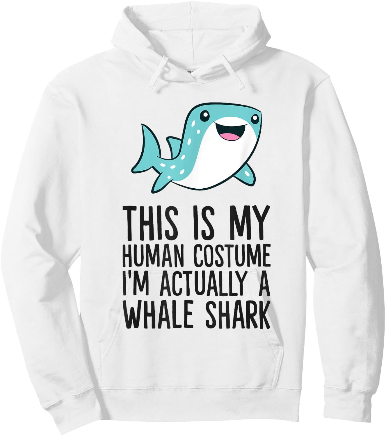 This Is My Human Costume I'm Actually A Whale Shark Hoodie - Hoodie | White