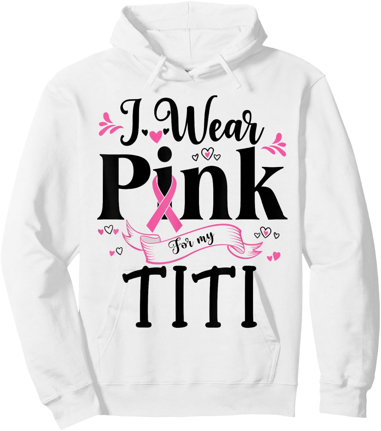 October Breast Cancer Support I Wear Pink For My Titi Hoodie - Hoodie | White