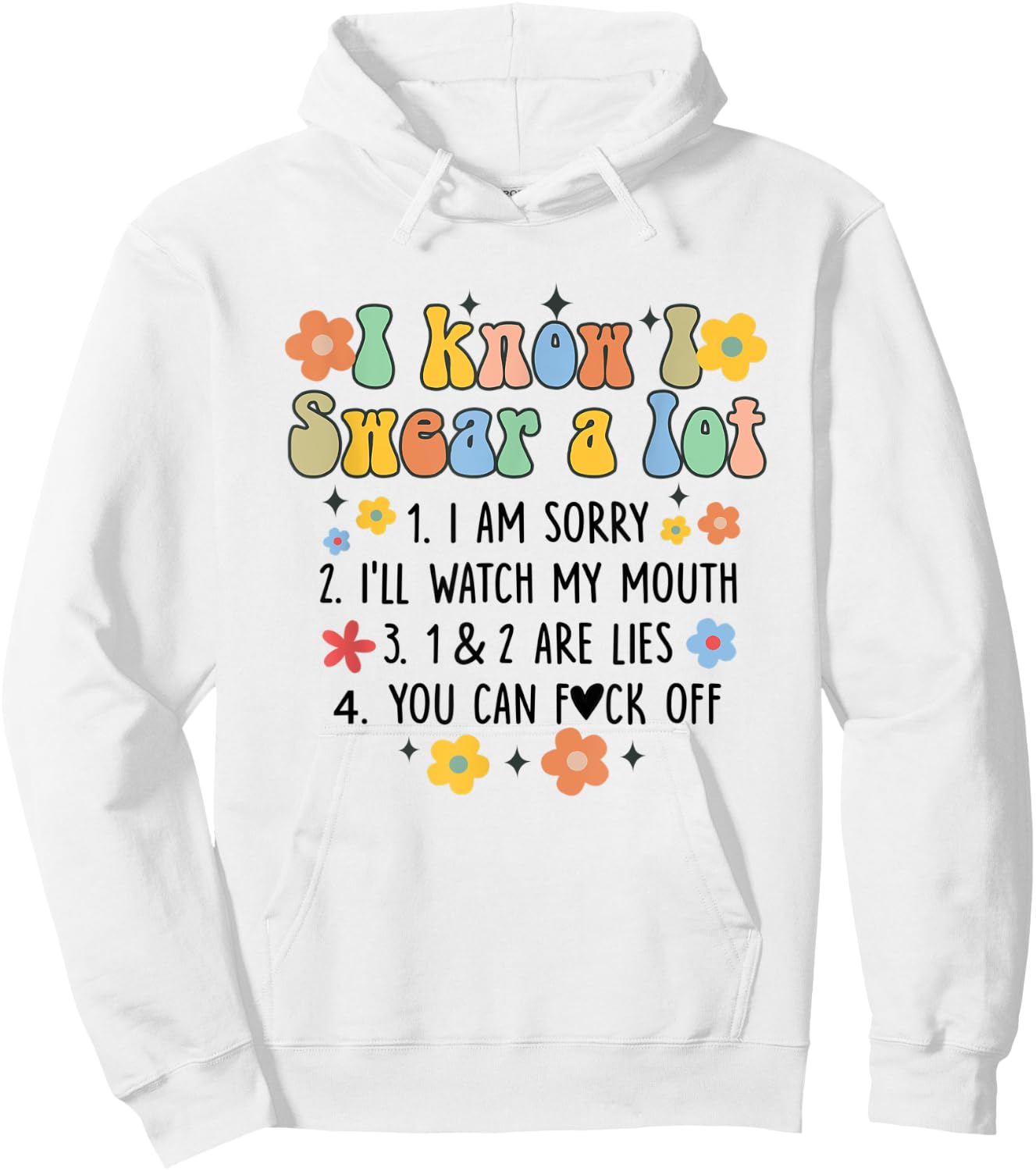 I Know I Swear A Lot Funny Sarcasm Sarcastic Humor Groovy Hoodie - Hoodie | White