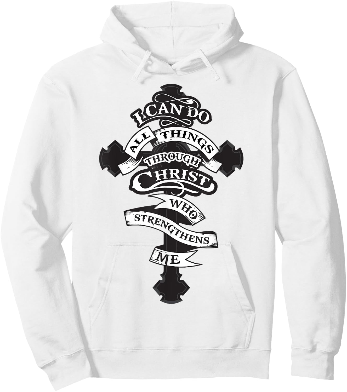 I Can Do All Things Through Christ Who Strengthens Me Shirt Hoodie - Hoodie | White