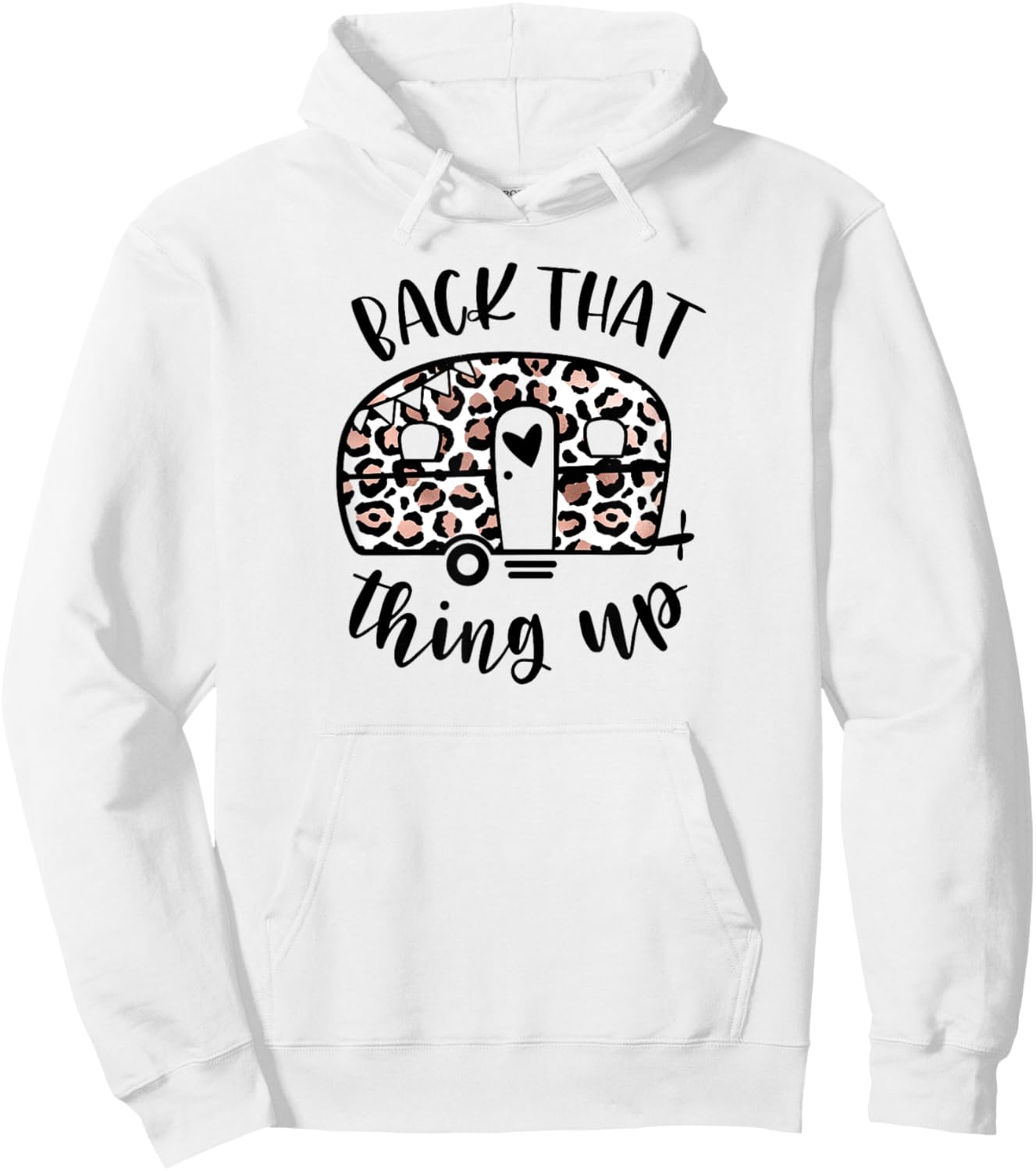 Back That Thing Up Funny Camping Leopard Camper Hoodie - Hoodie | White