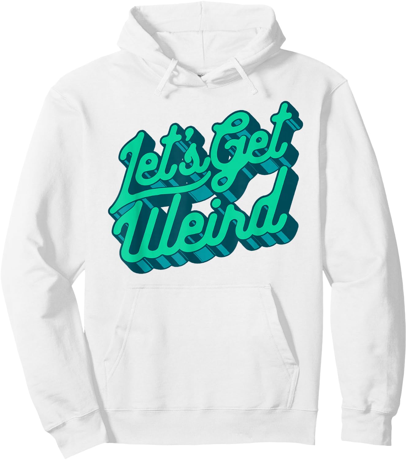 Let's Get Weird! Funny Party 80s Retro Festival Typography Hoodie - Hoodie | White