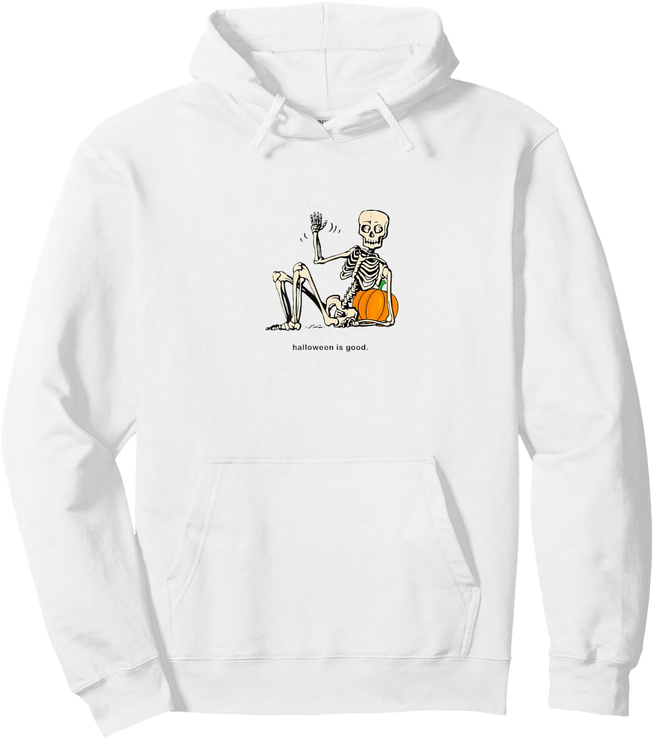 Halloween is Good and Life Pumpkin Skeleton Halloween cute Hoodie - Hoodie | White
