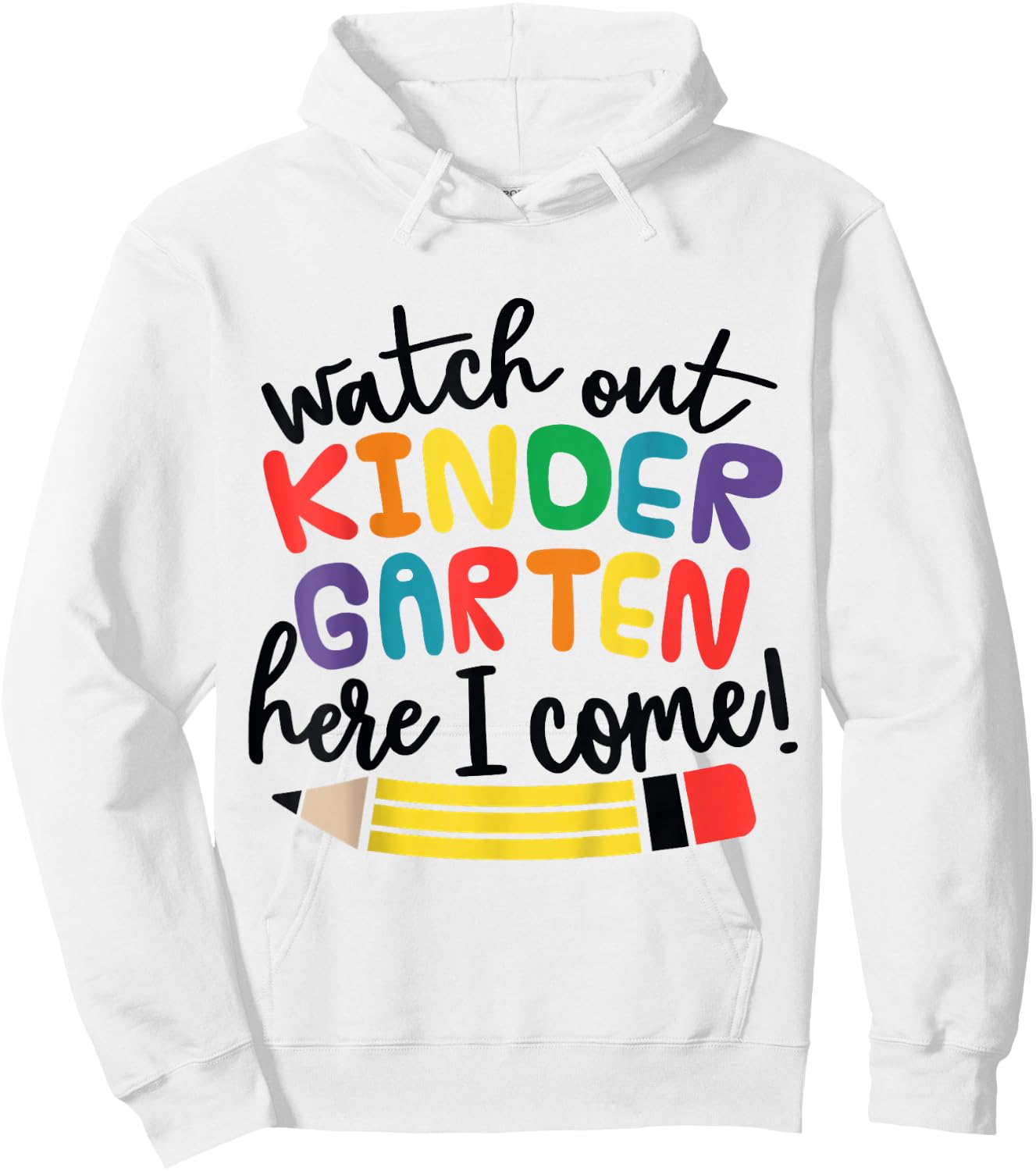 Watch Out Kindergarten Here I Come Kinder Back To School Hoodie - Hoodie | White