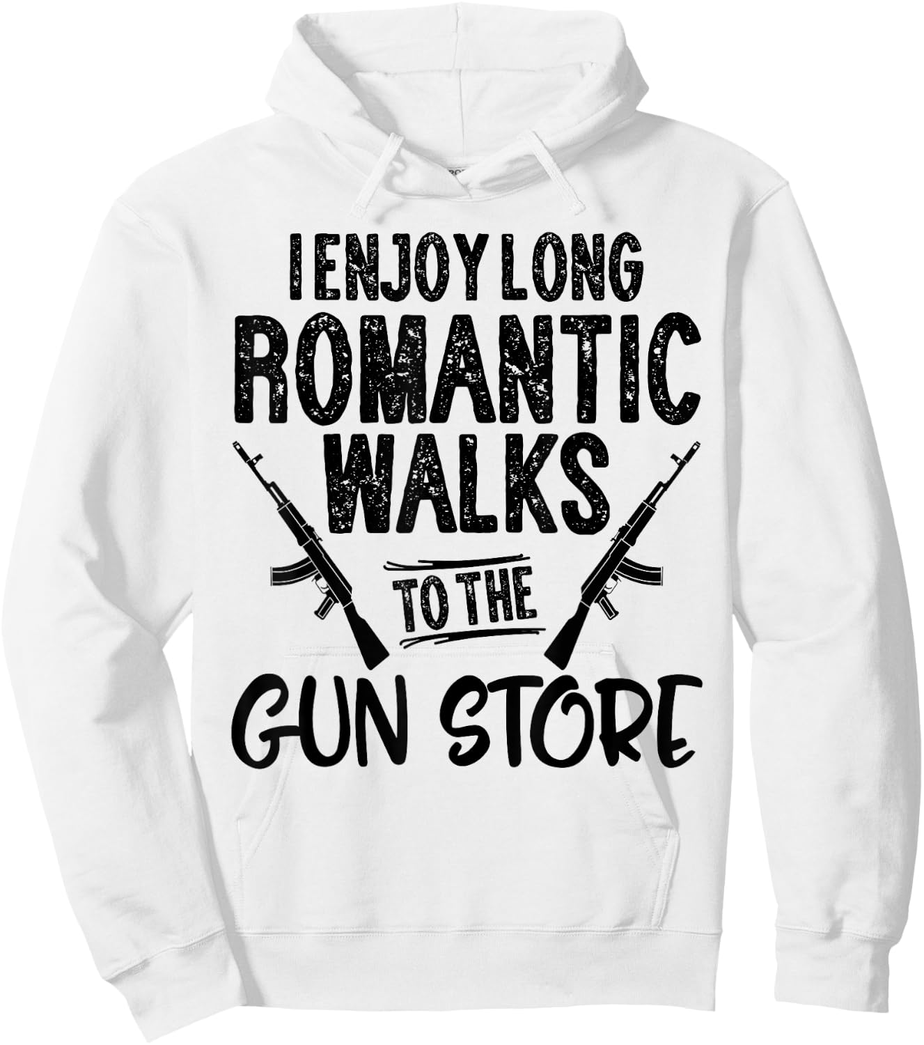 I Enjoy Long Romantic Walks to the Gun Store Hunt Men Gift Hoodie - Hoodie | White