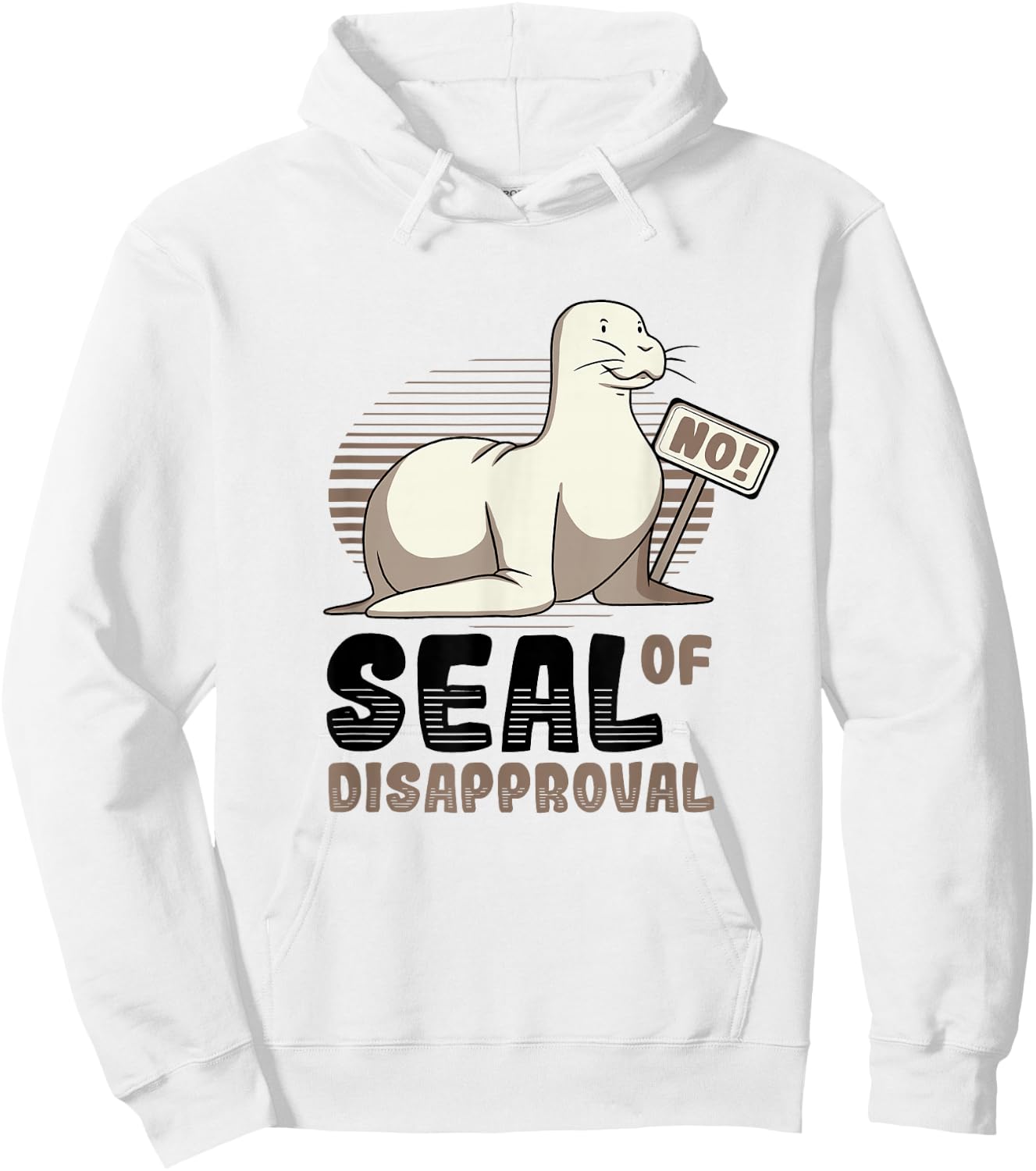 Seal Of Disapproval Say No - Funny Seal Hoodie - Hoodie | White